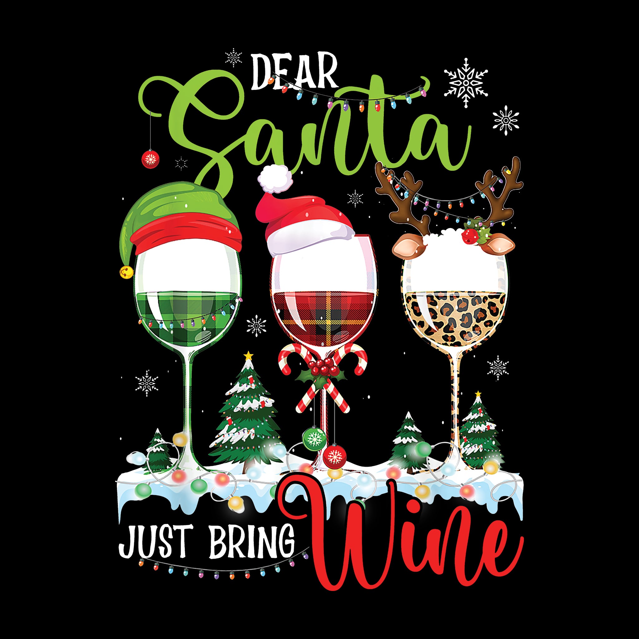 Dear Santa Just Bring Wine