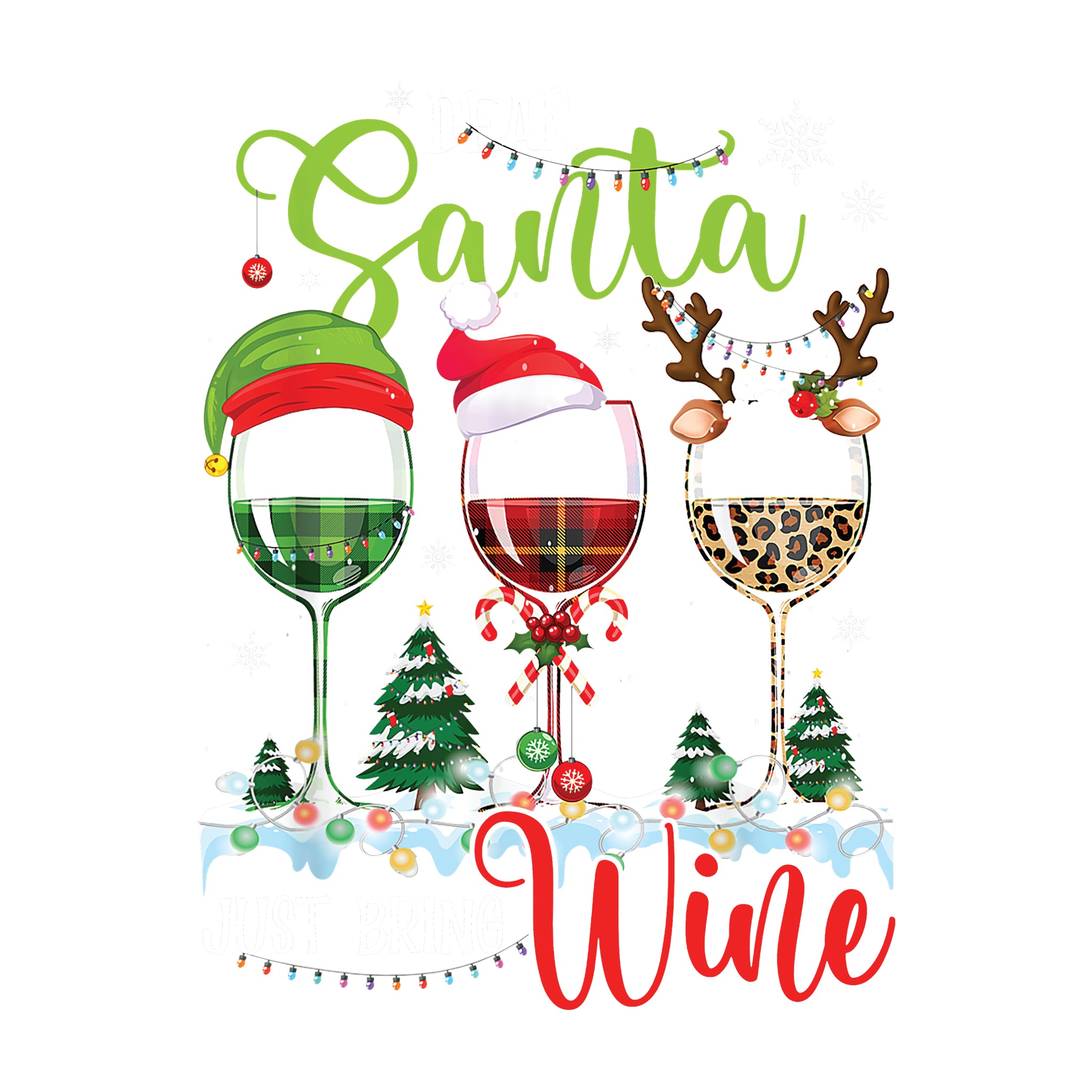 Dear Santa Just Bring Wine