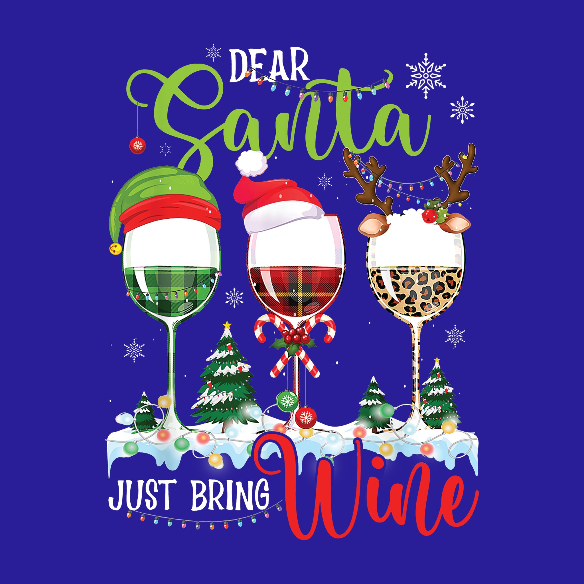 Dear Santa Just Bring Wine