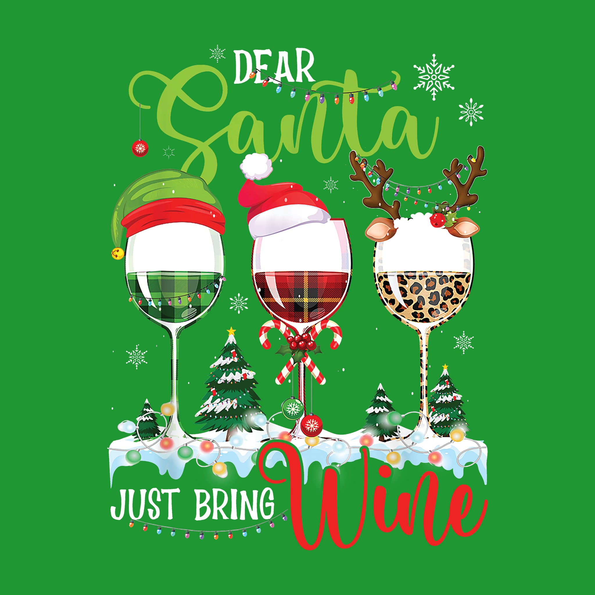 Dear Santa Just Bring Wine