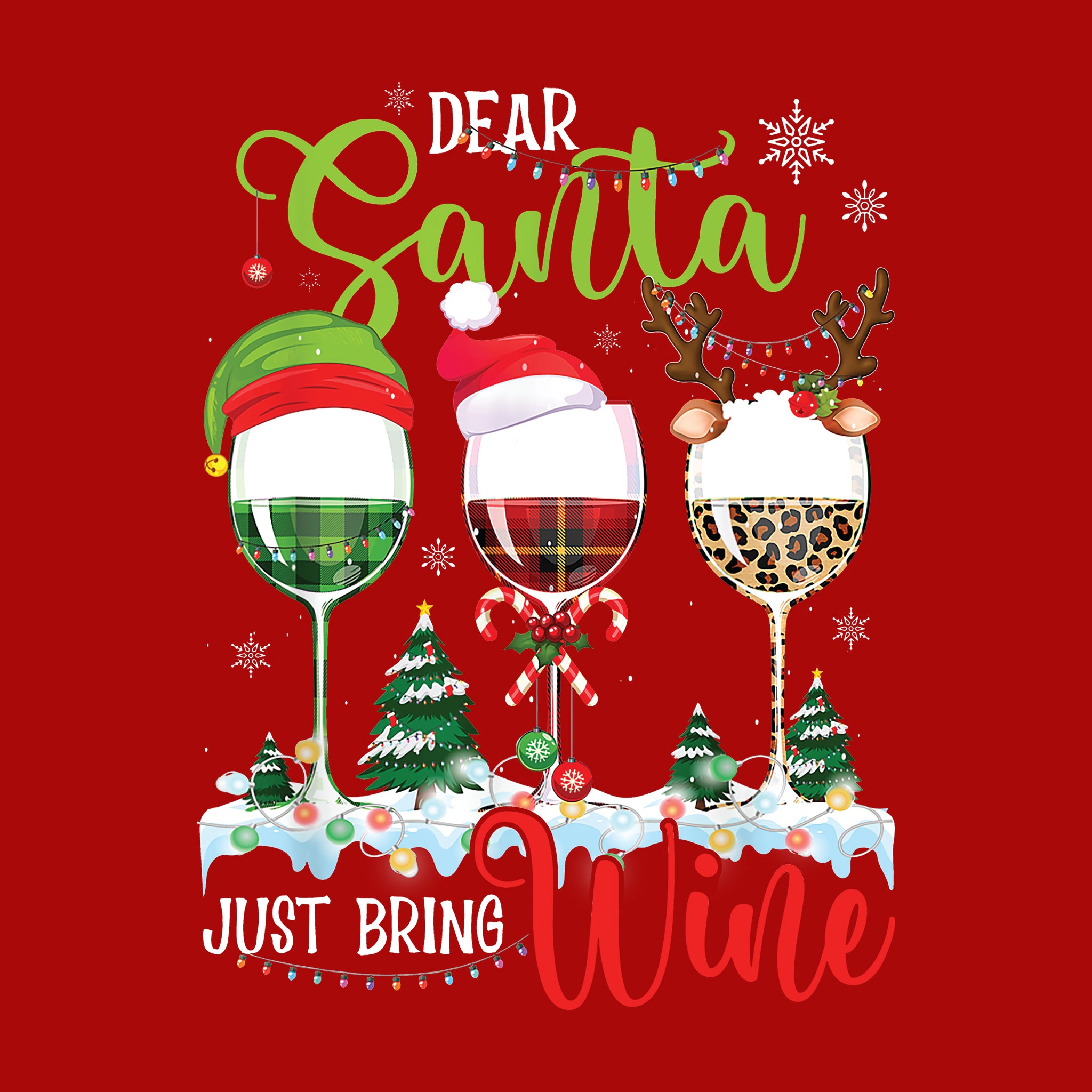 Dear Santa Just Bring Wine