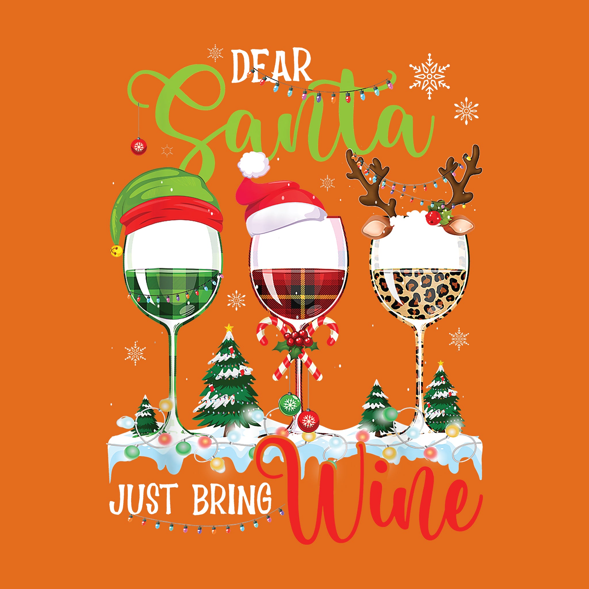 Dear Santa Just Bring Wine