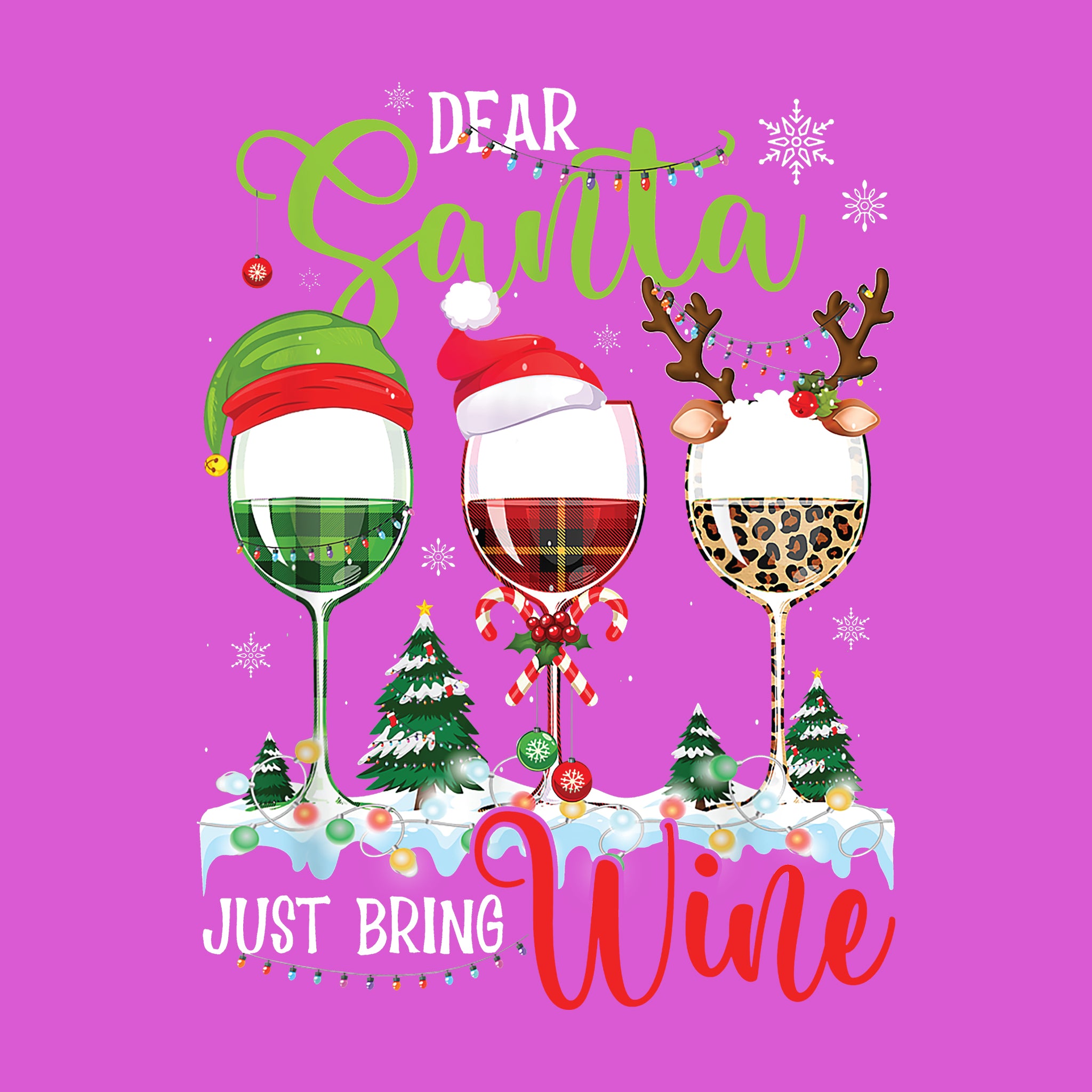 Dear Santa Just Bring Wine