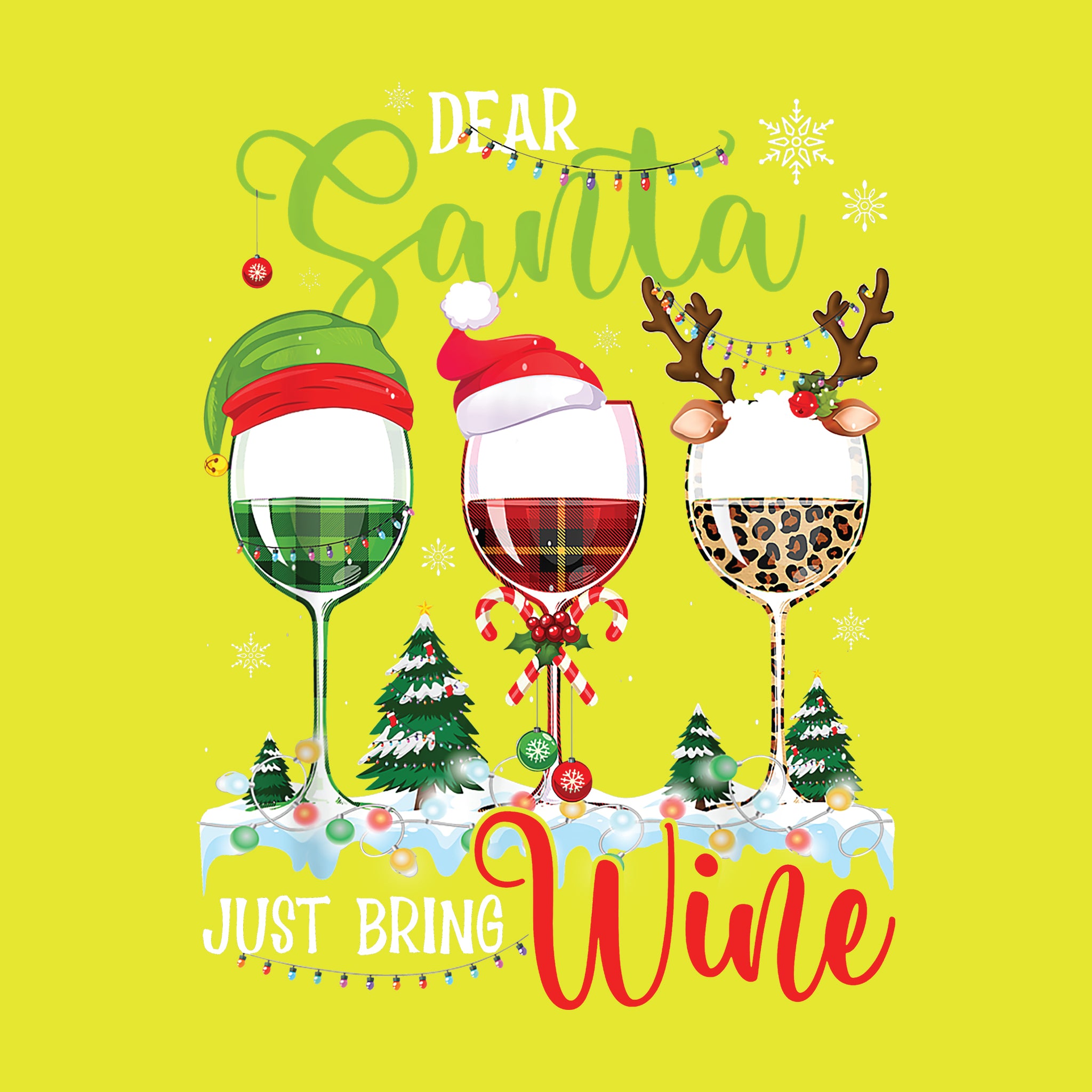 Dear Santa Just Bring Wine