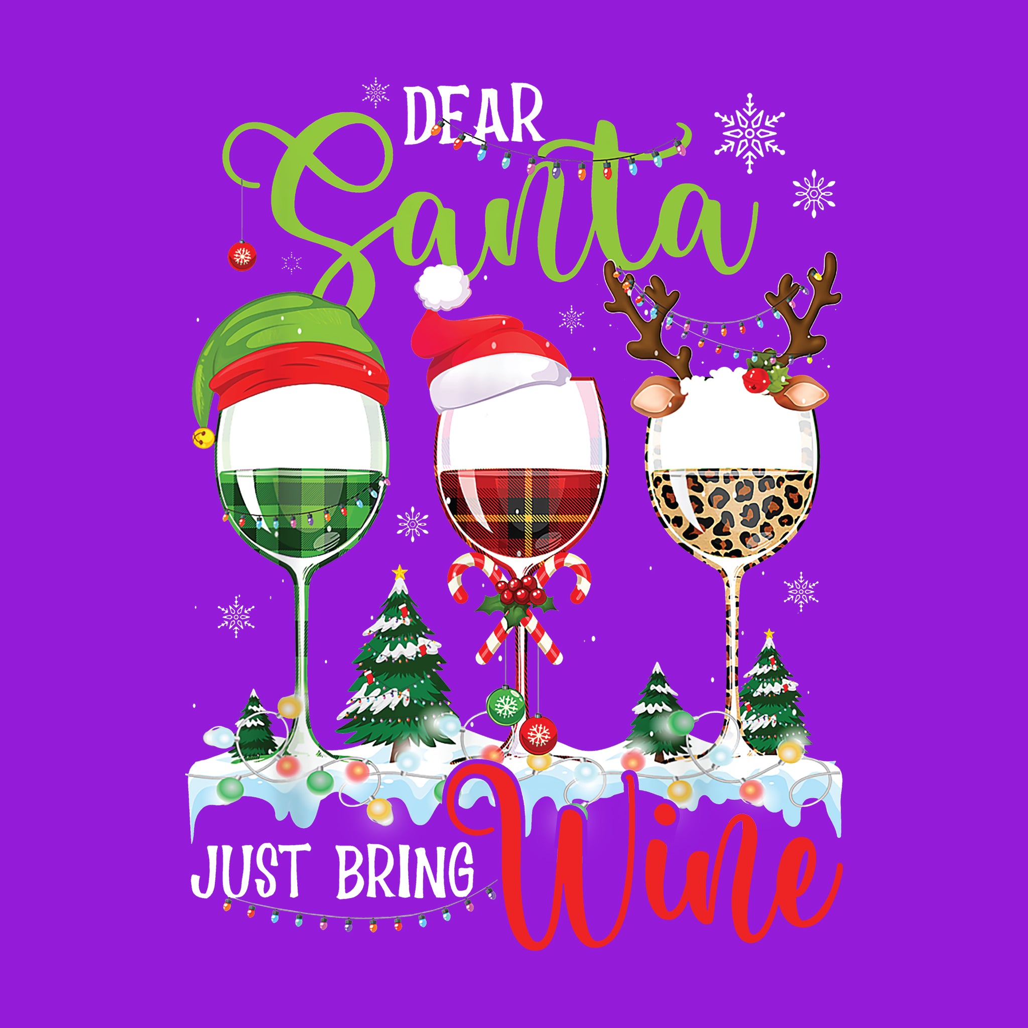 Dear Santa Just Bring Wine