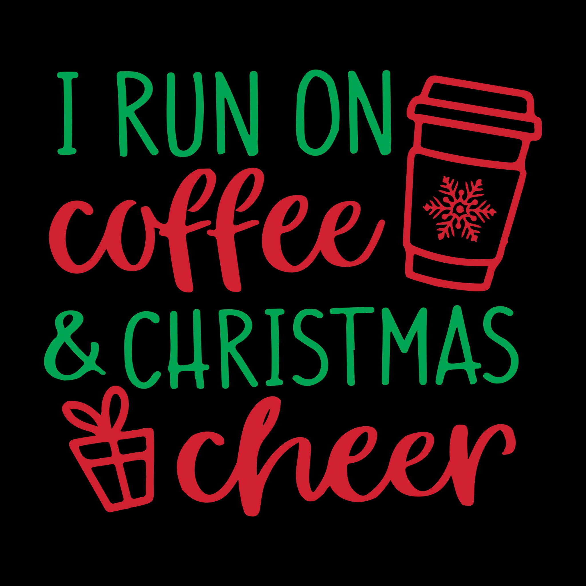 I Run on Coffee & Christmas Cheer