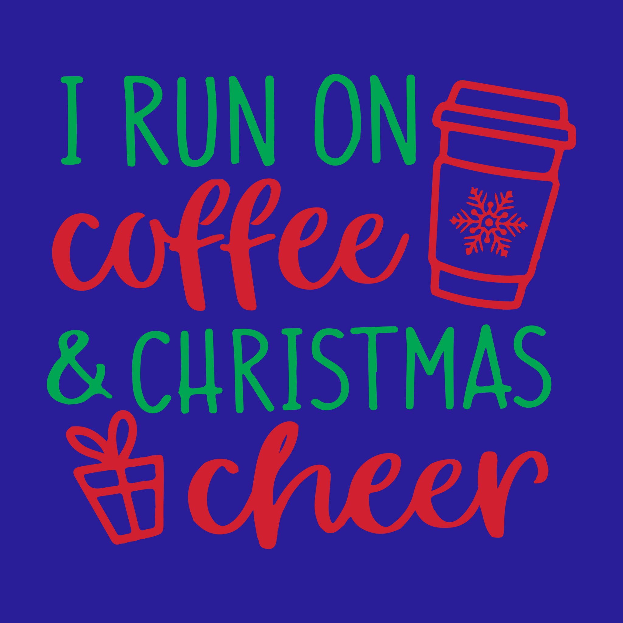 I Run on Coffee & Christmas Cheer