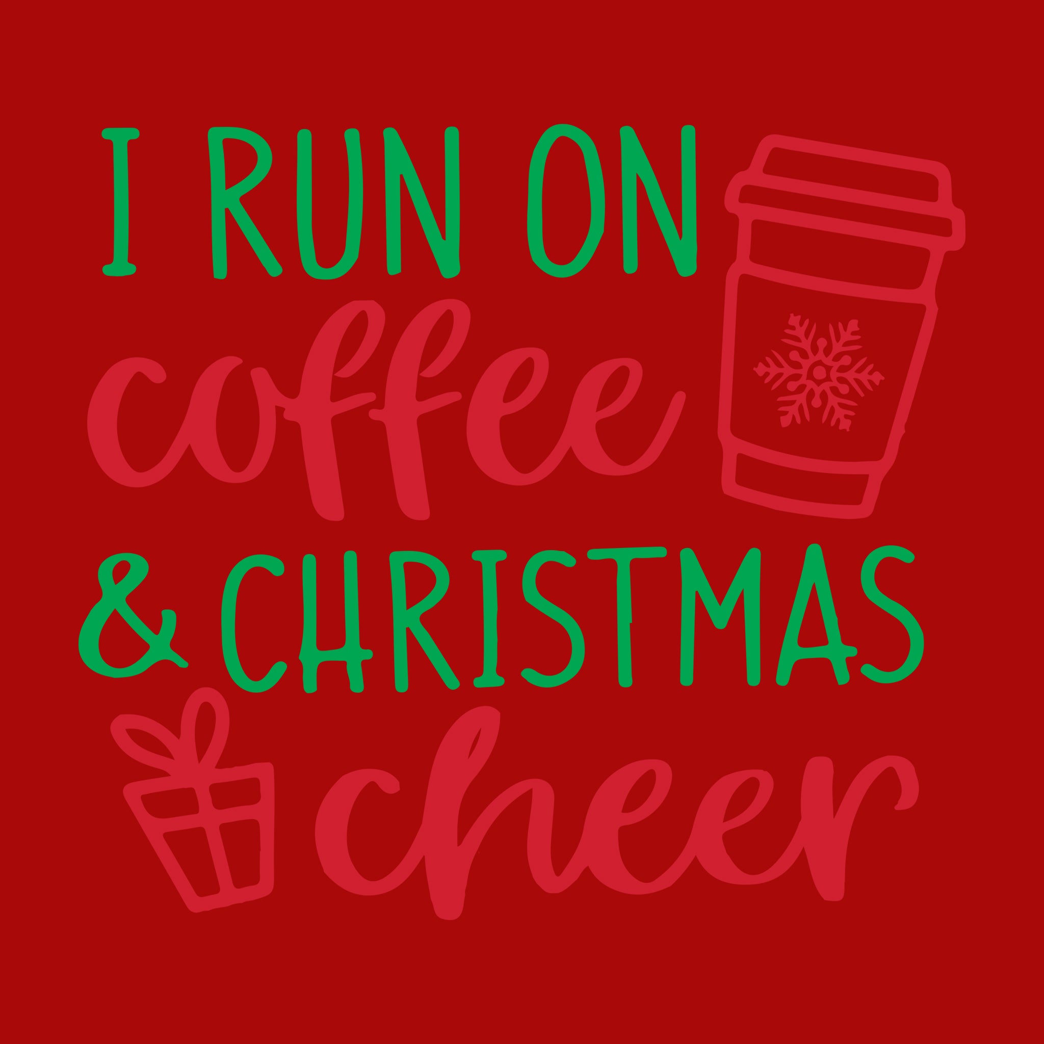 I Run on Coffee & Christmas Cheer