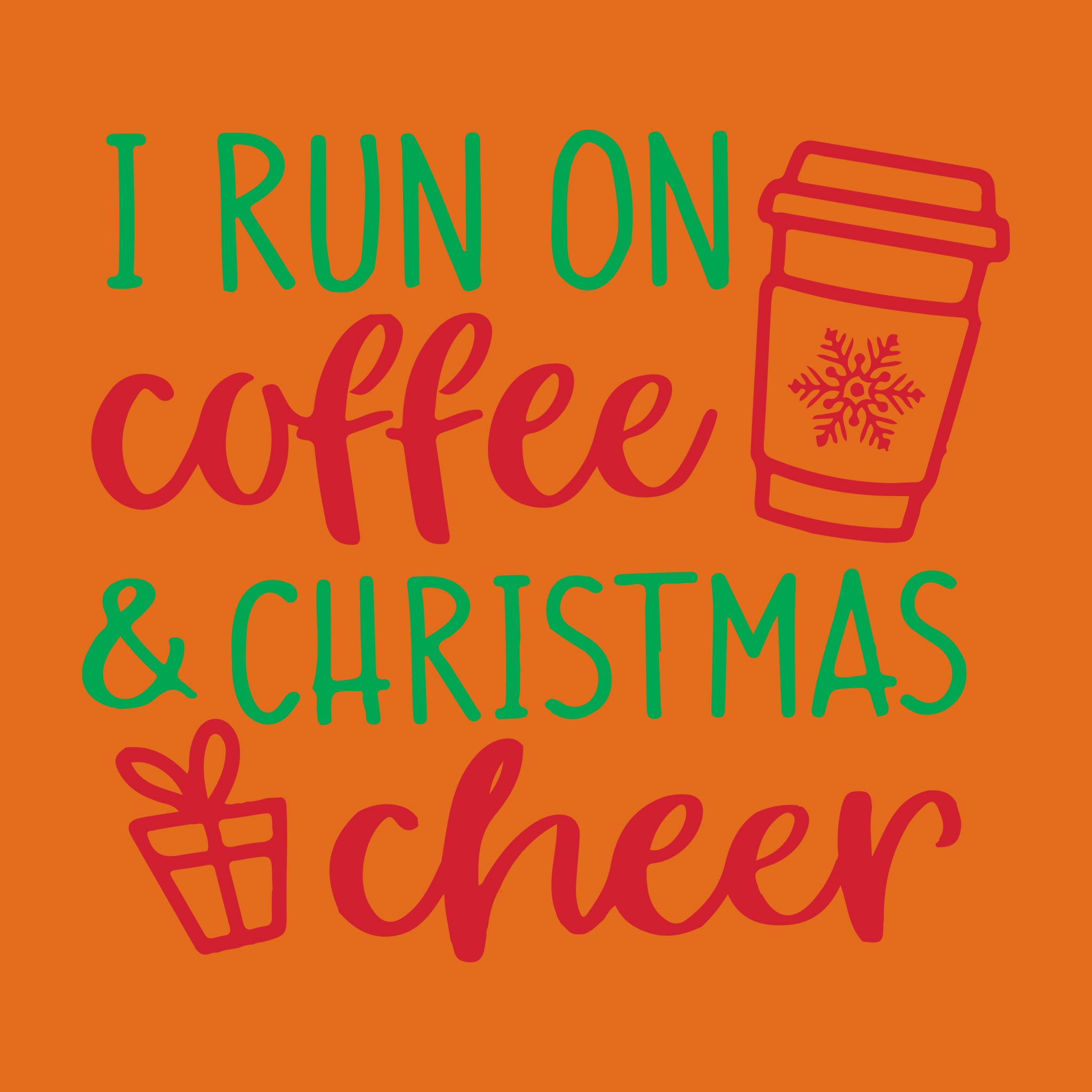 I Run on Coffee & Christmas Cheer