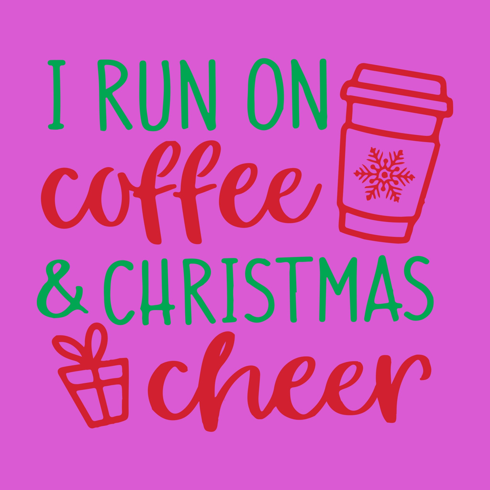 I Run on Coffee & Christmas Cheer