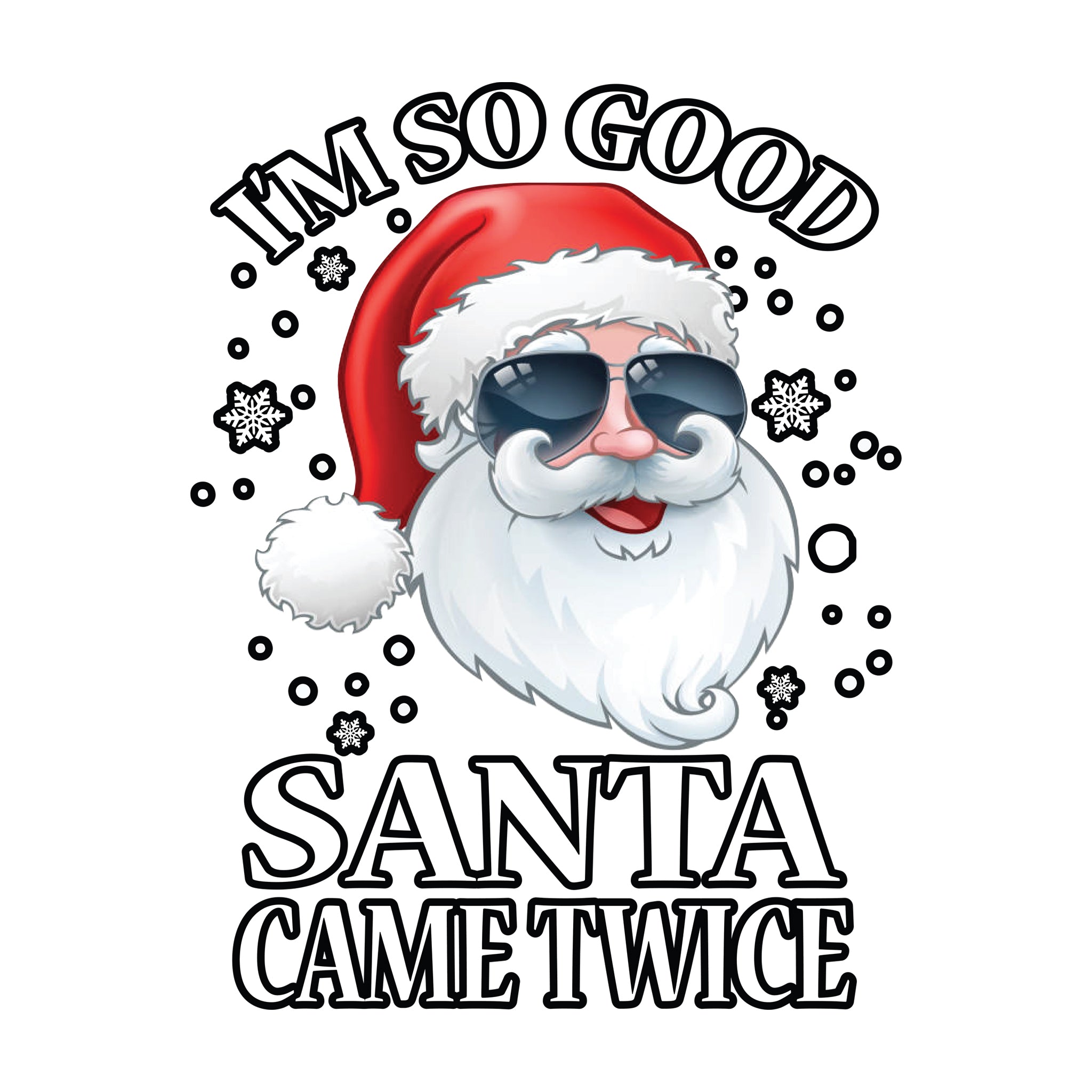 I'm So Good Santa Came Twice