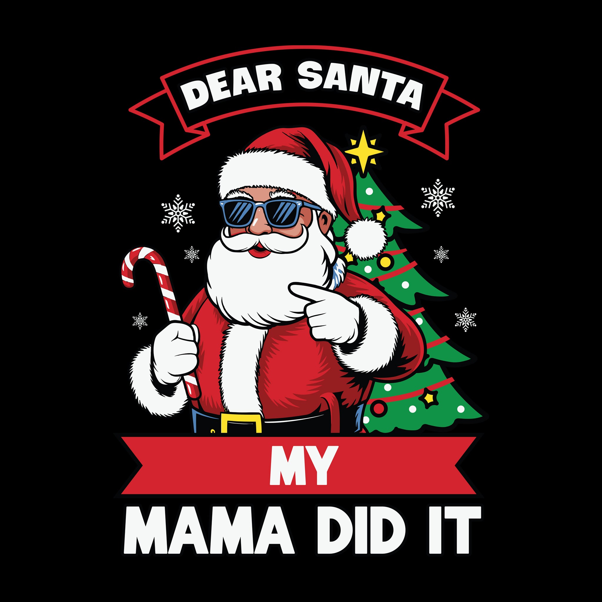 Dear Santa My Mama Did It [Kids Size]