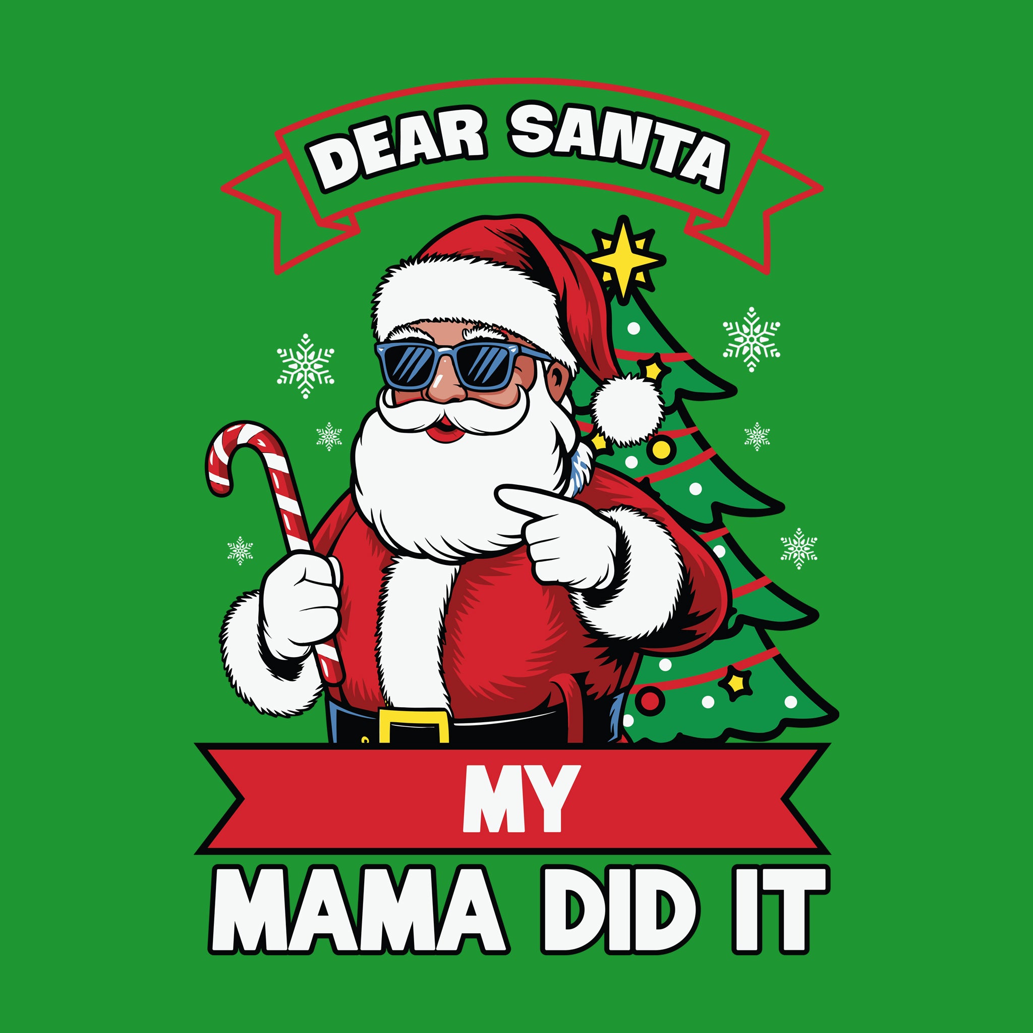 Dear Santa My Mama Did It [Kids Size]