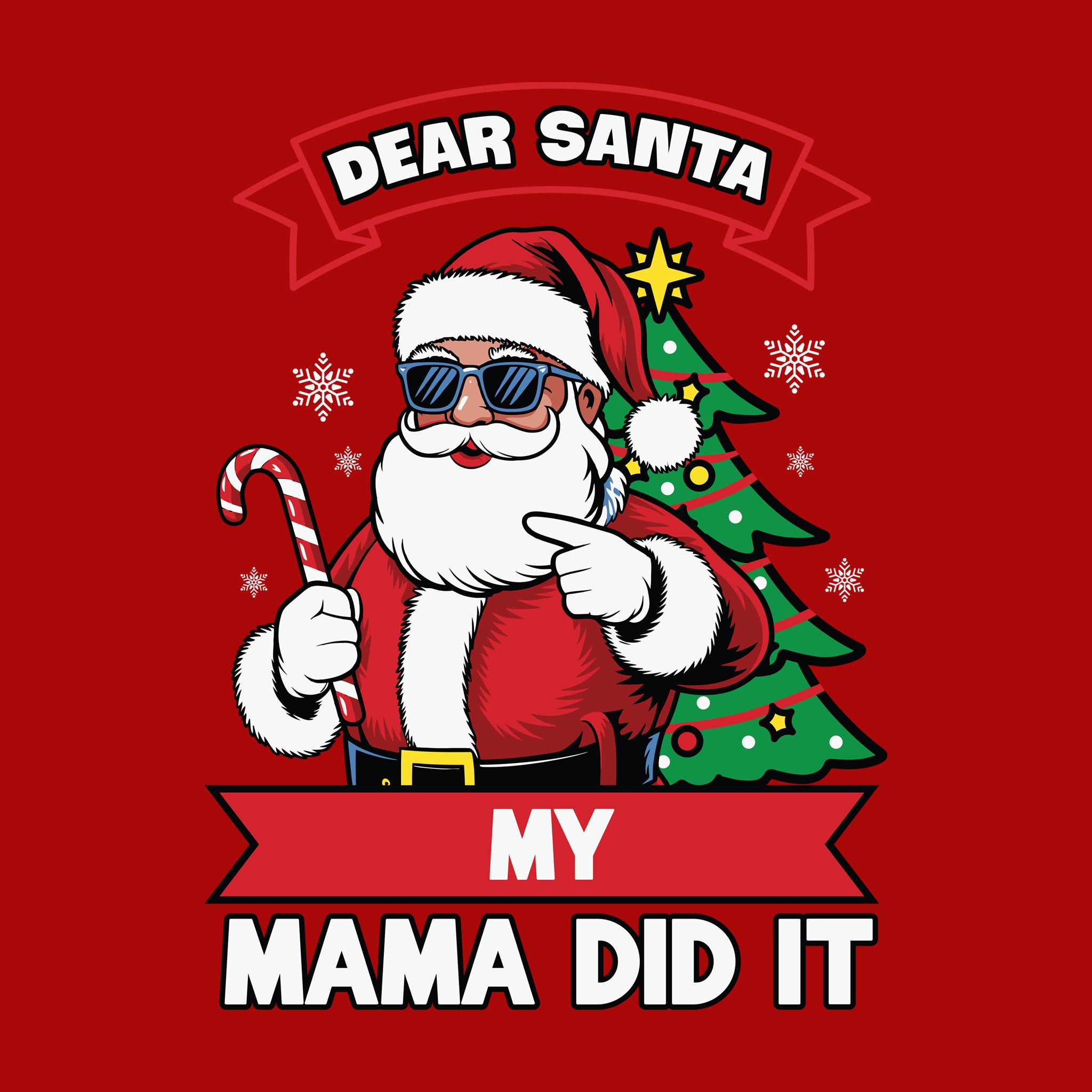 Dear Santa My Mama Did It [Kids Size]