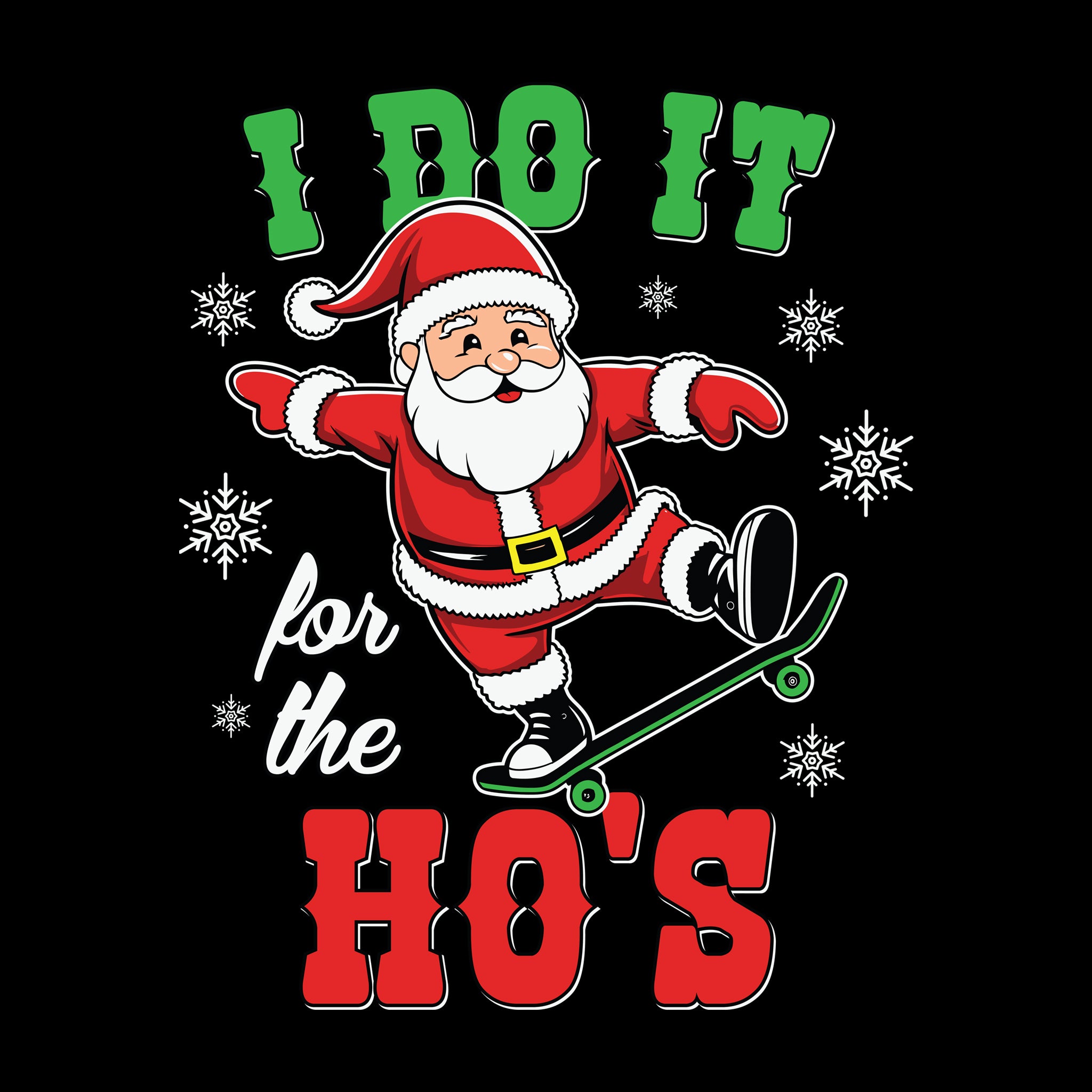 Santa I Do It For The Ho's