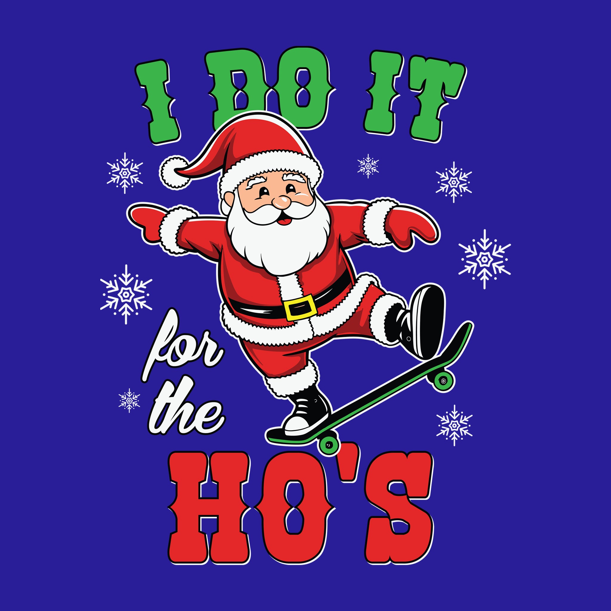 Santa I Do It For The Ho's