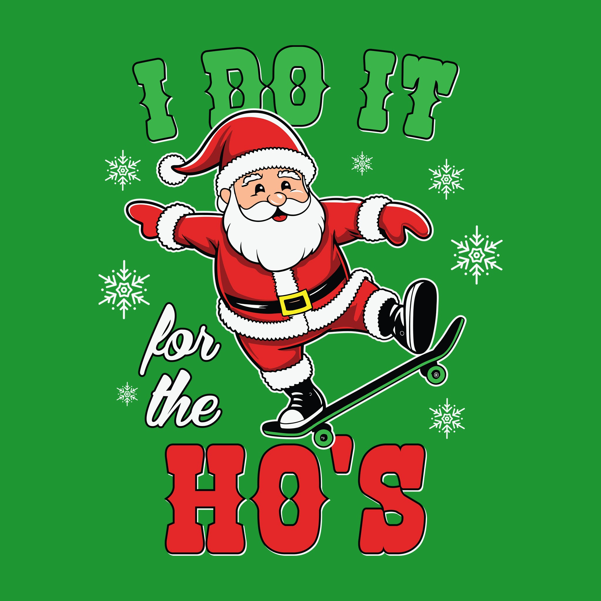 Santa I Do It For The Ho's