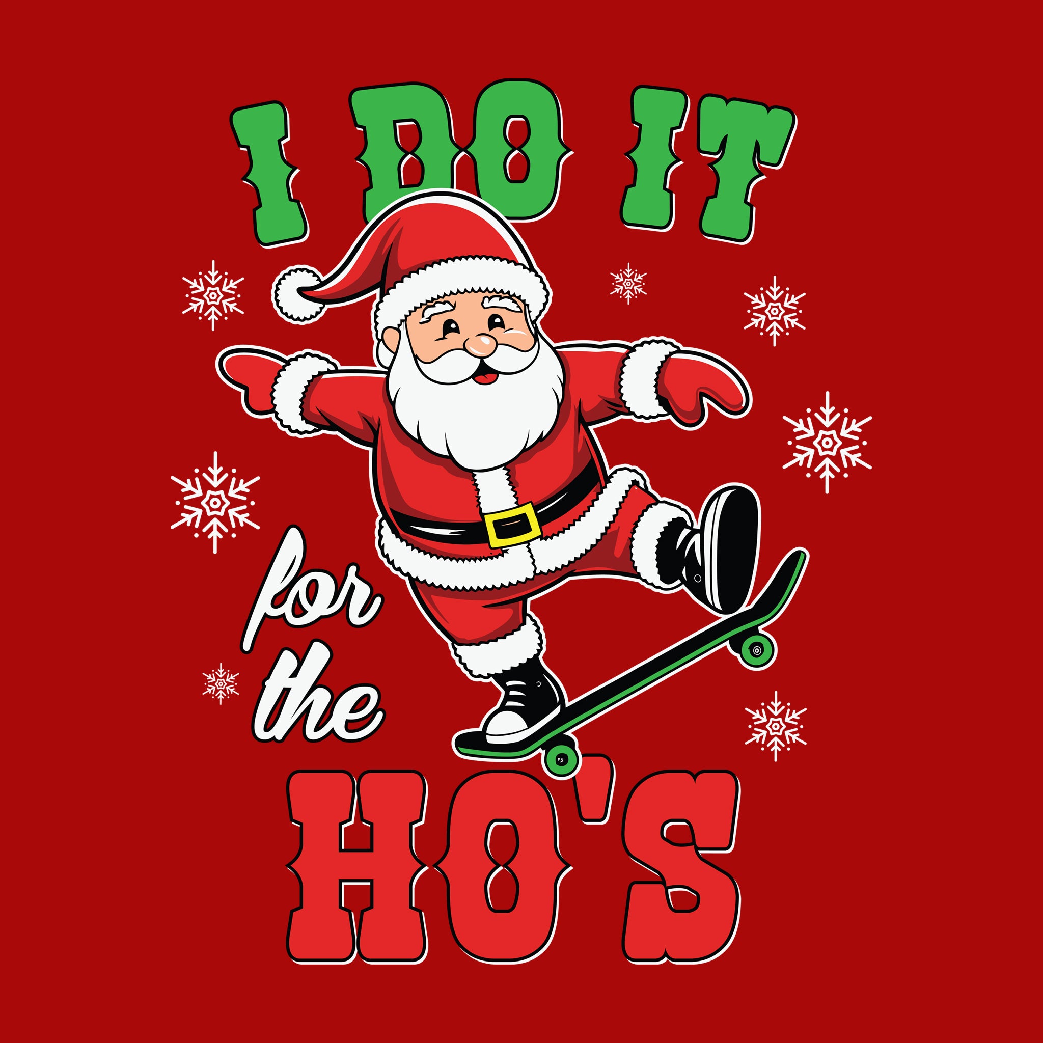 Santa I Do It For The Ho's
