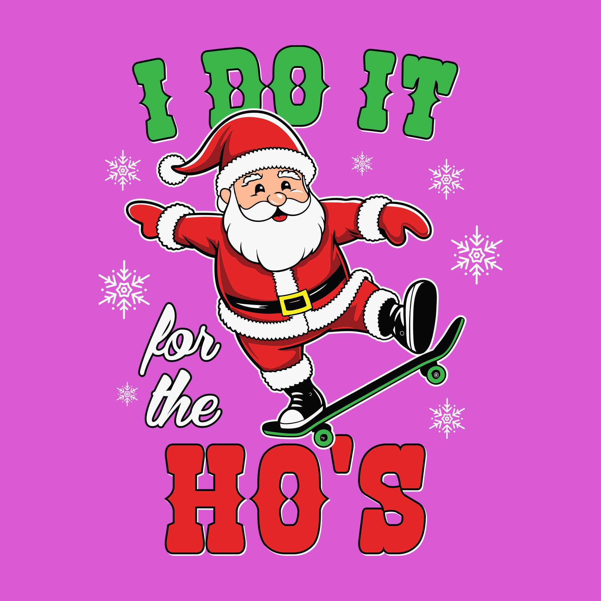Santa I Do It For The Ho's