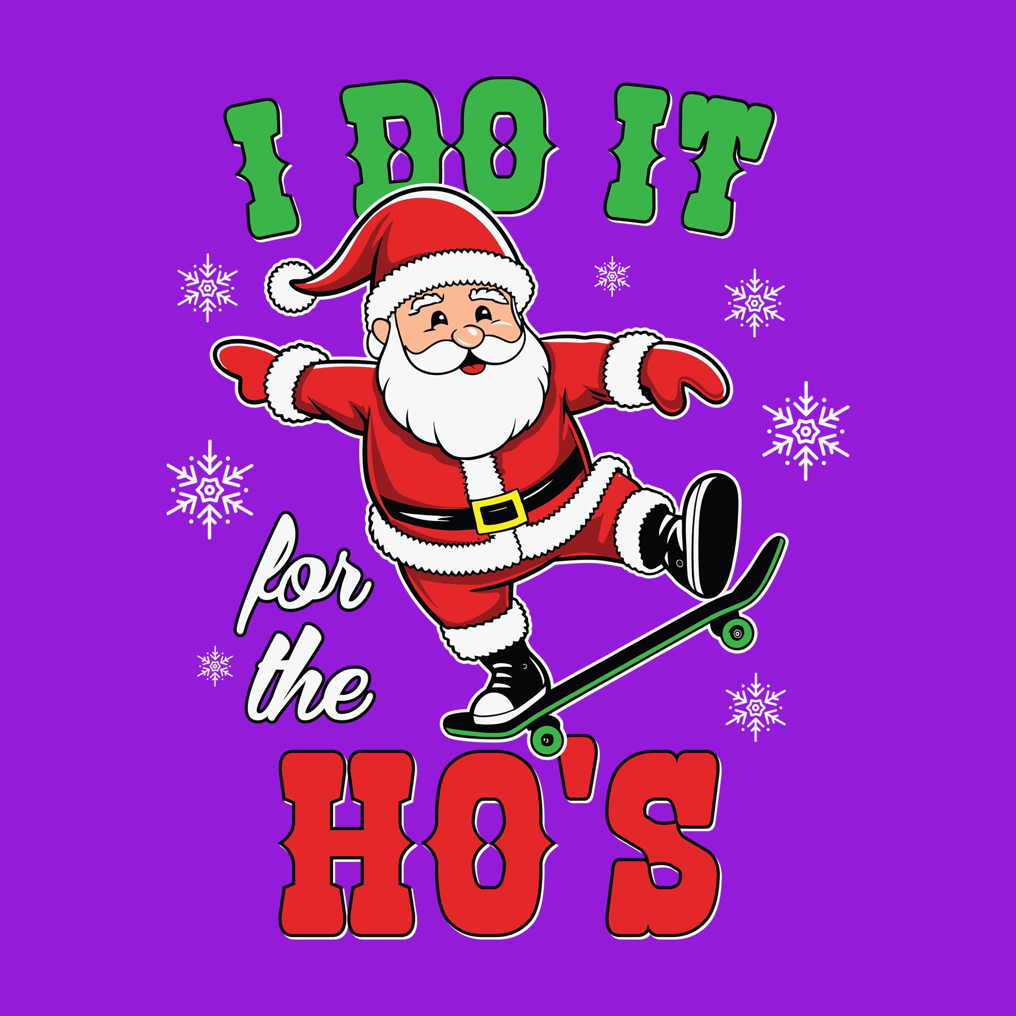 Santa I Do It For The Ho's