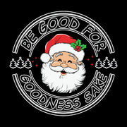 Santa Be Good for Goodness Sake