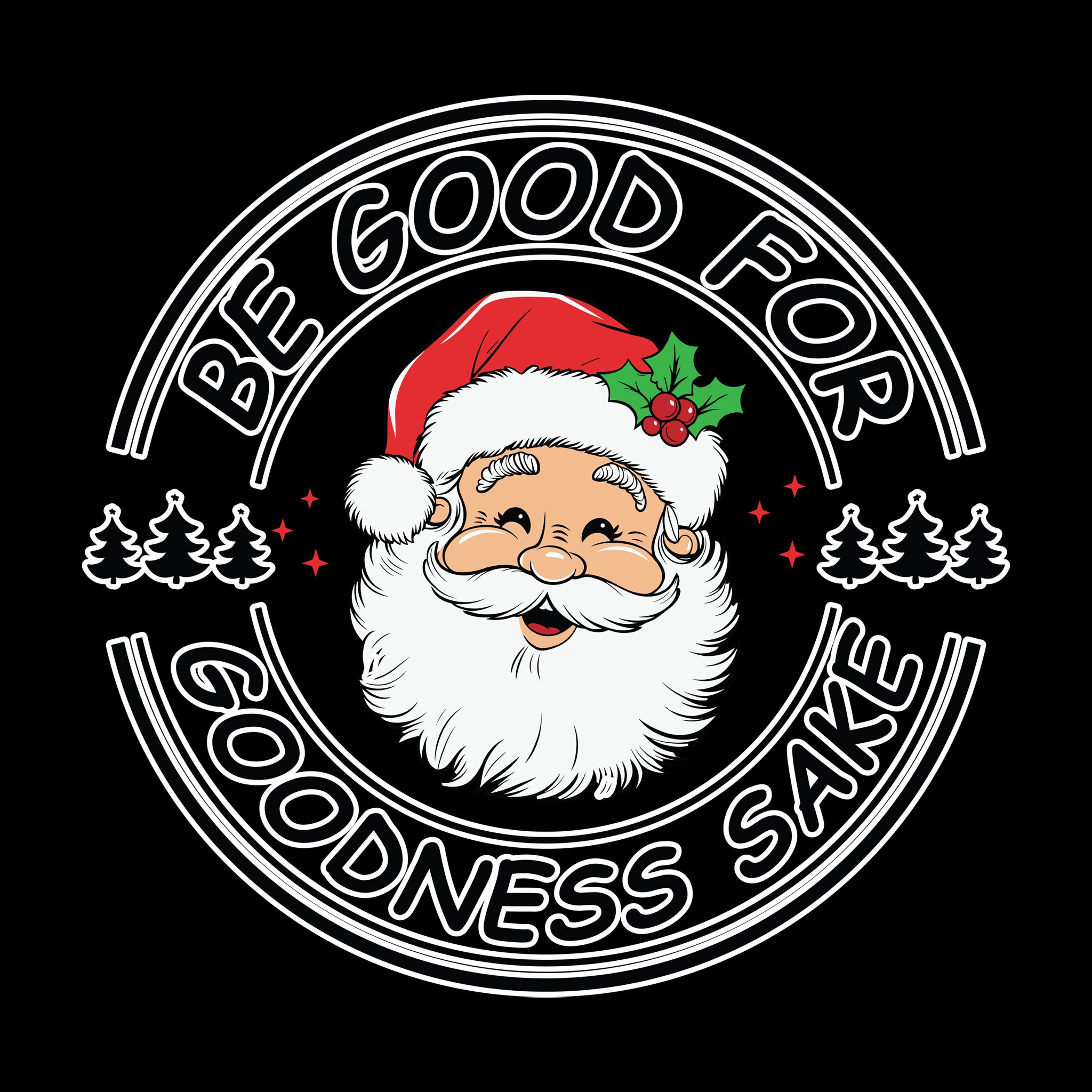 Santa Be Good for Goodness Sake
