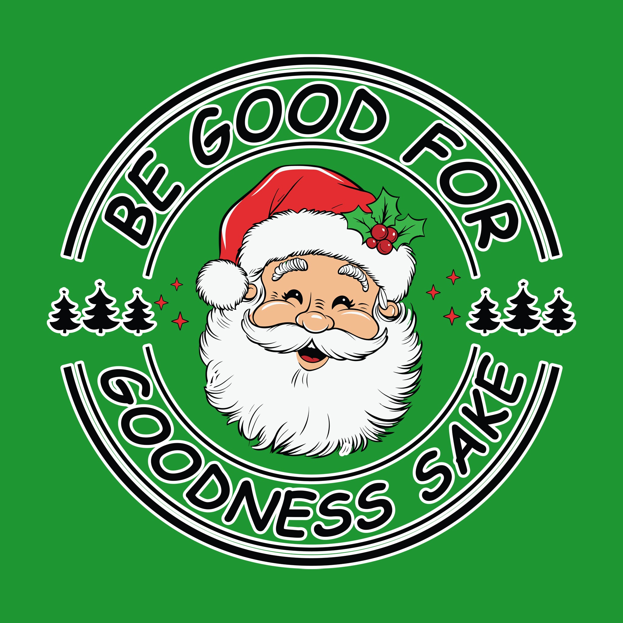 Santa Be Good for Goodness Sake