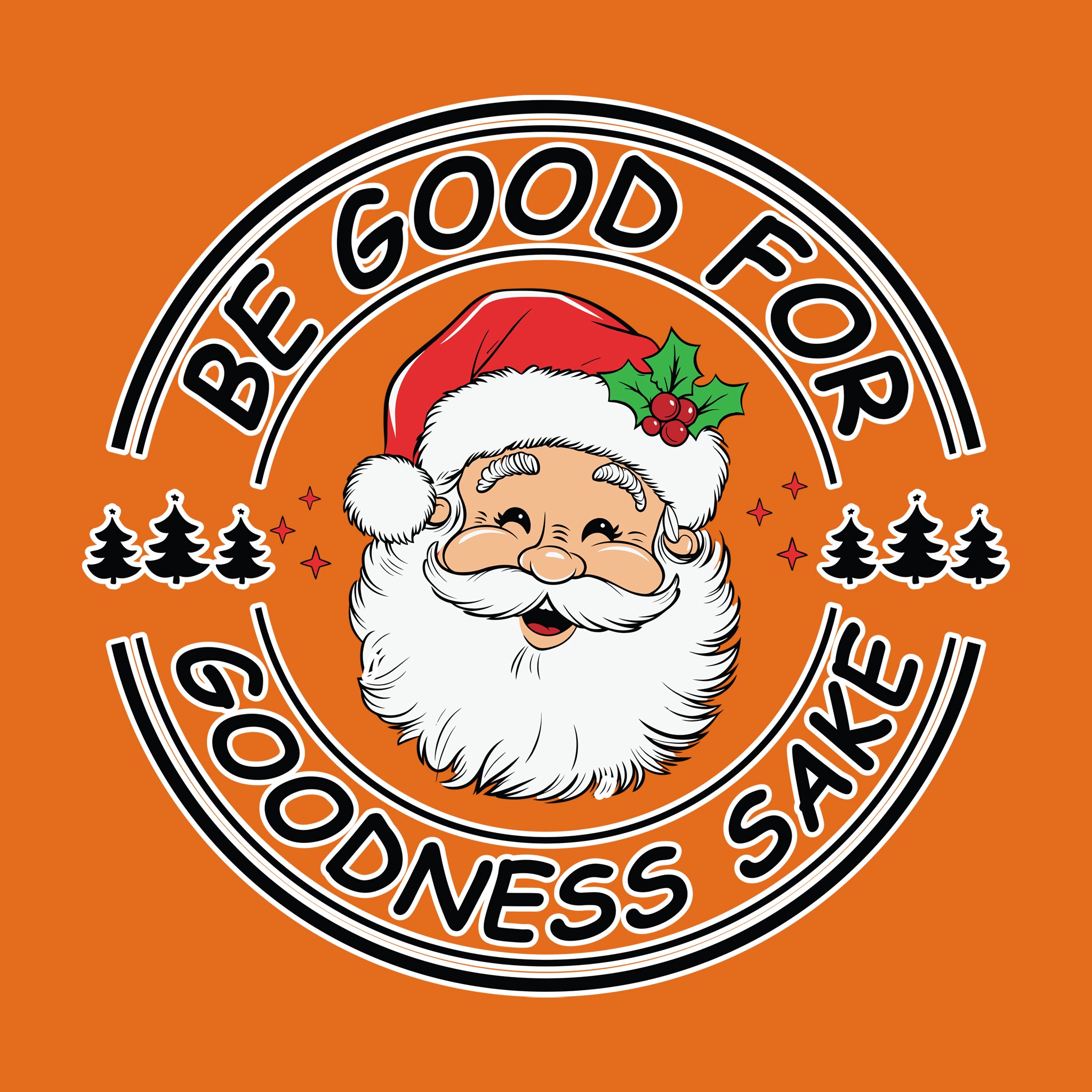 Santa Be Good for Goodness Sake