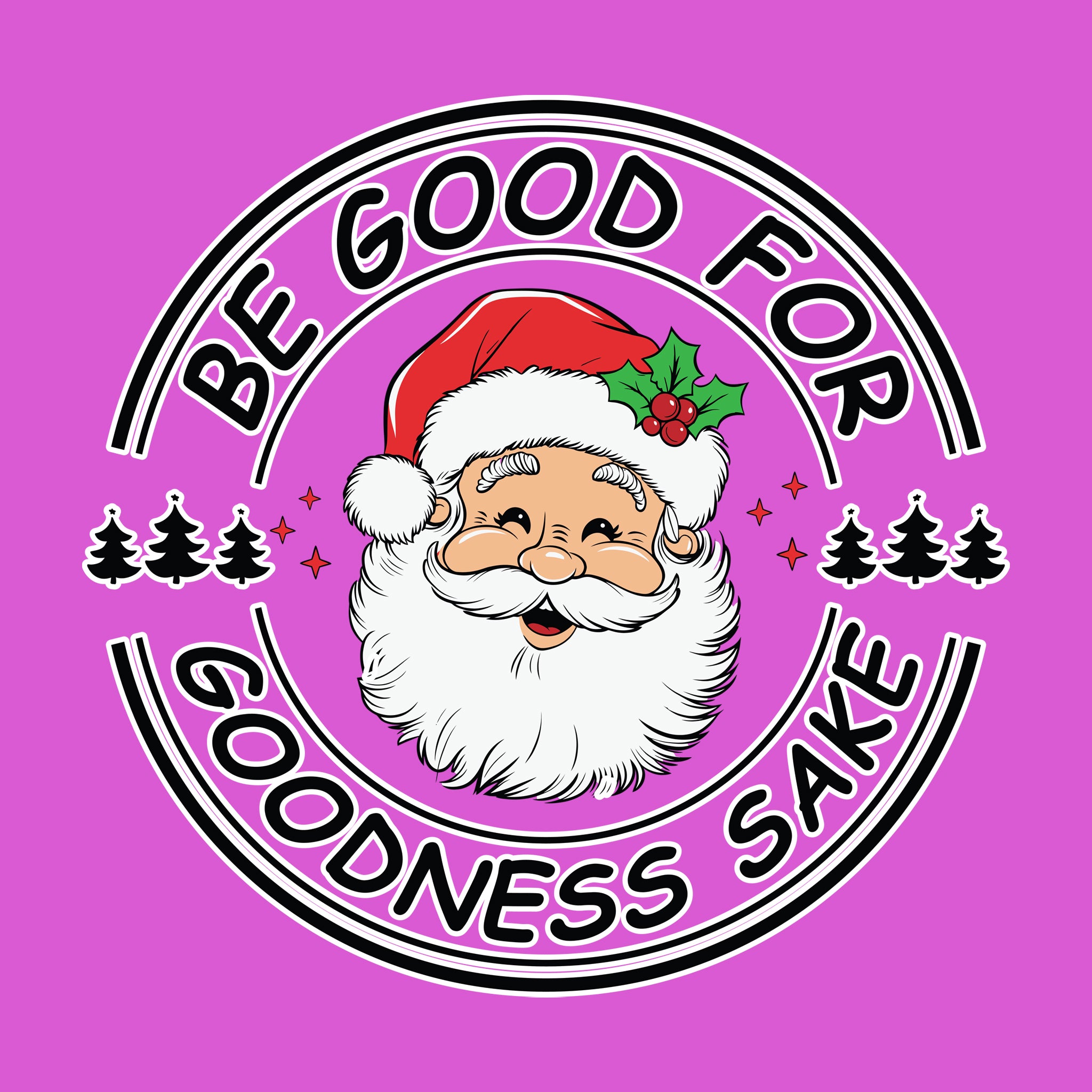 Santa Be Good for Goodness Sake