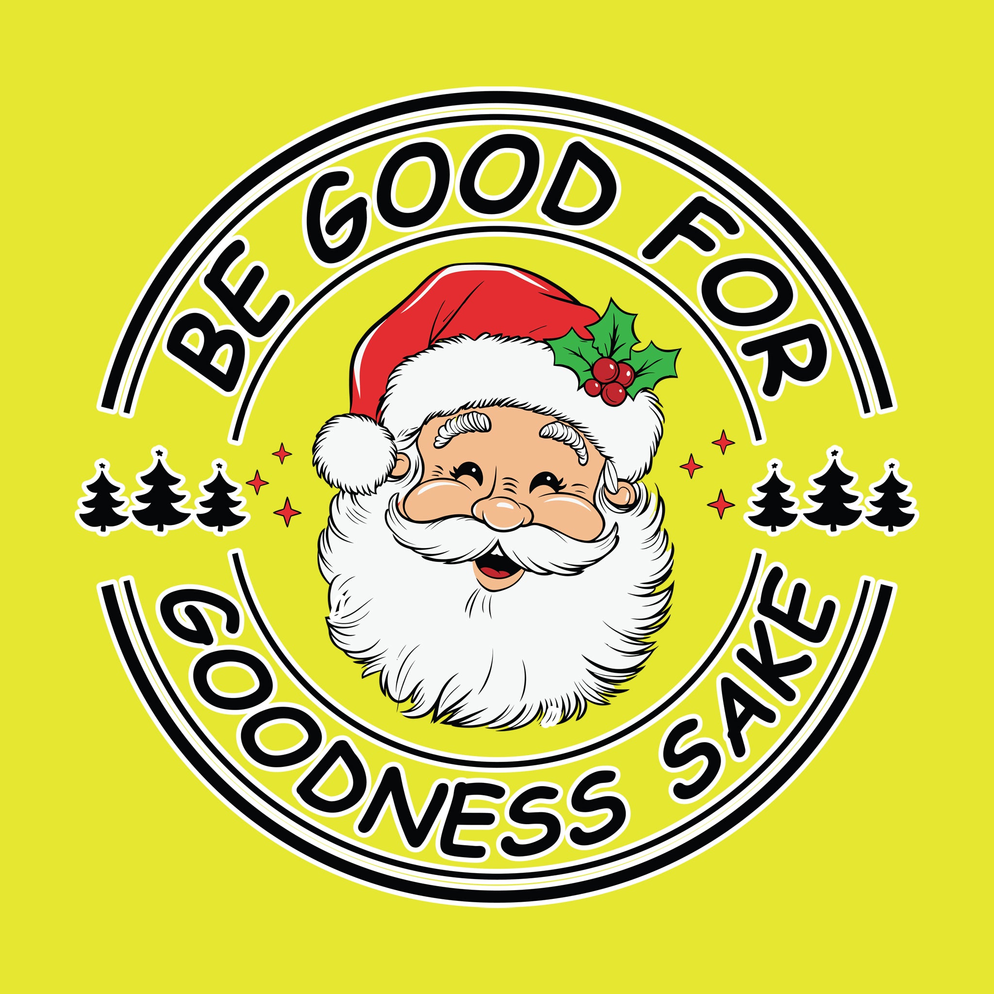 Santa Be Good for Goodness Sake