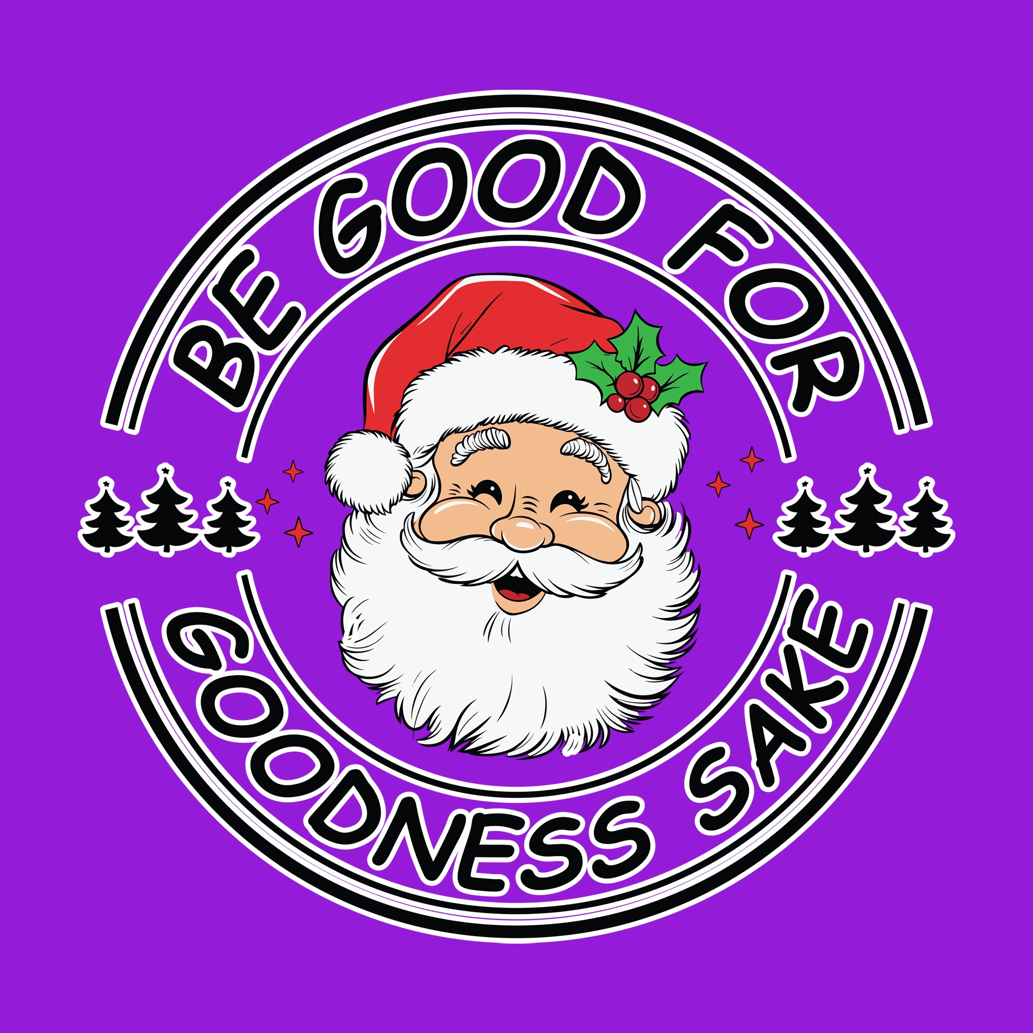 Santa Be Good for Goodness Sake