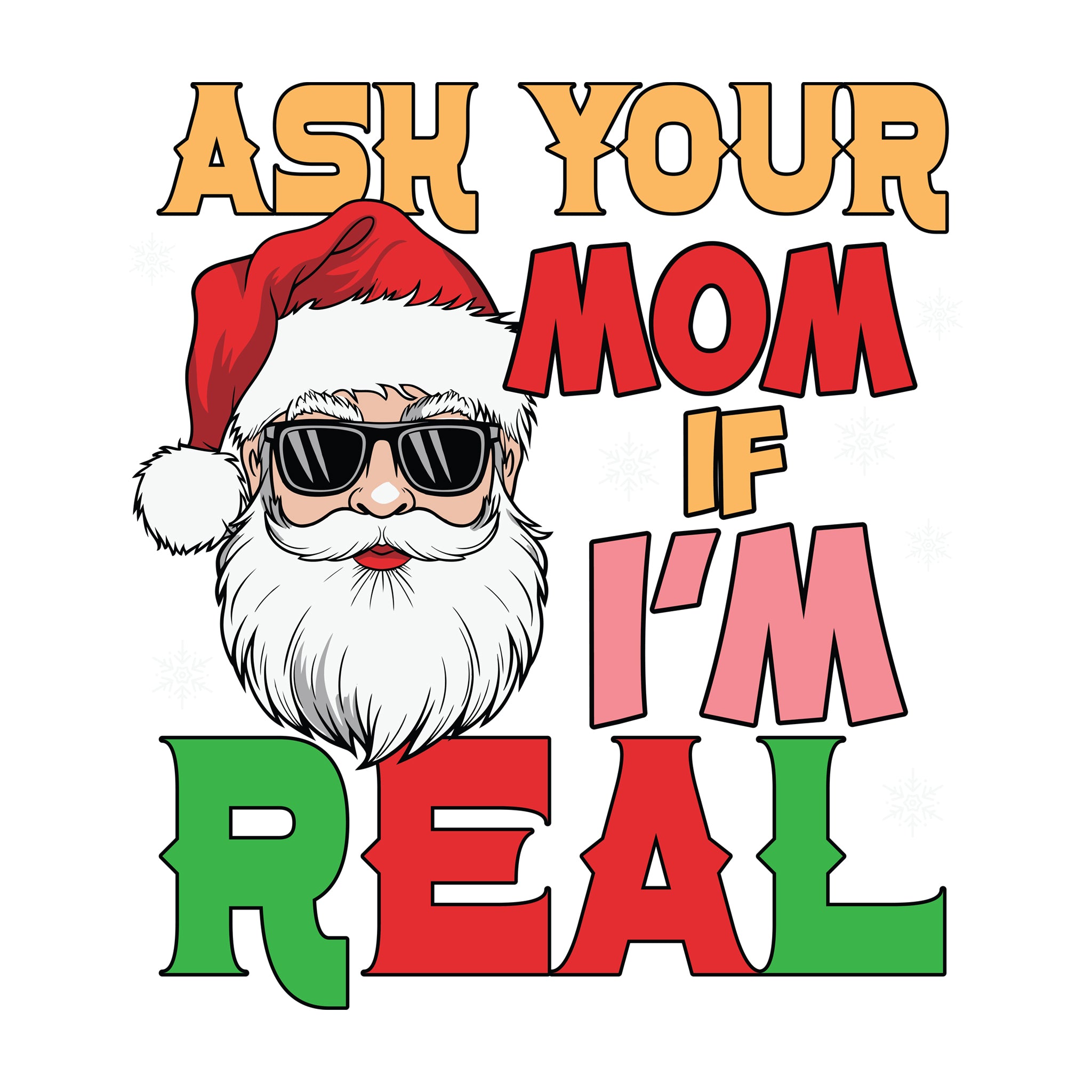 Ask Your Mom If I'm Real