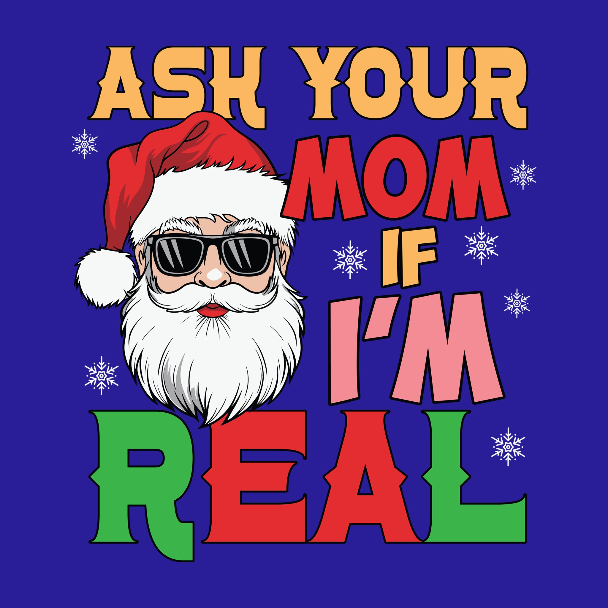Ask Your Mom If I'm Real
