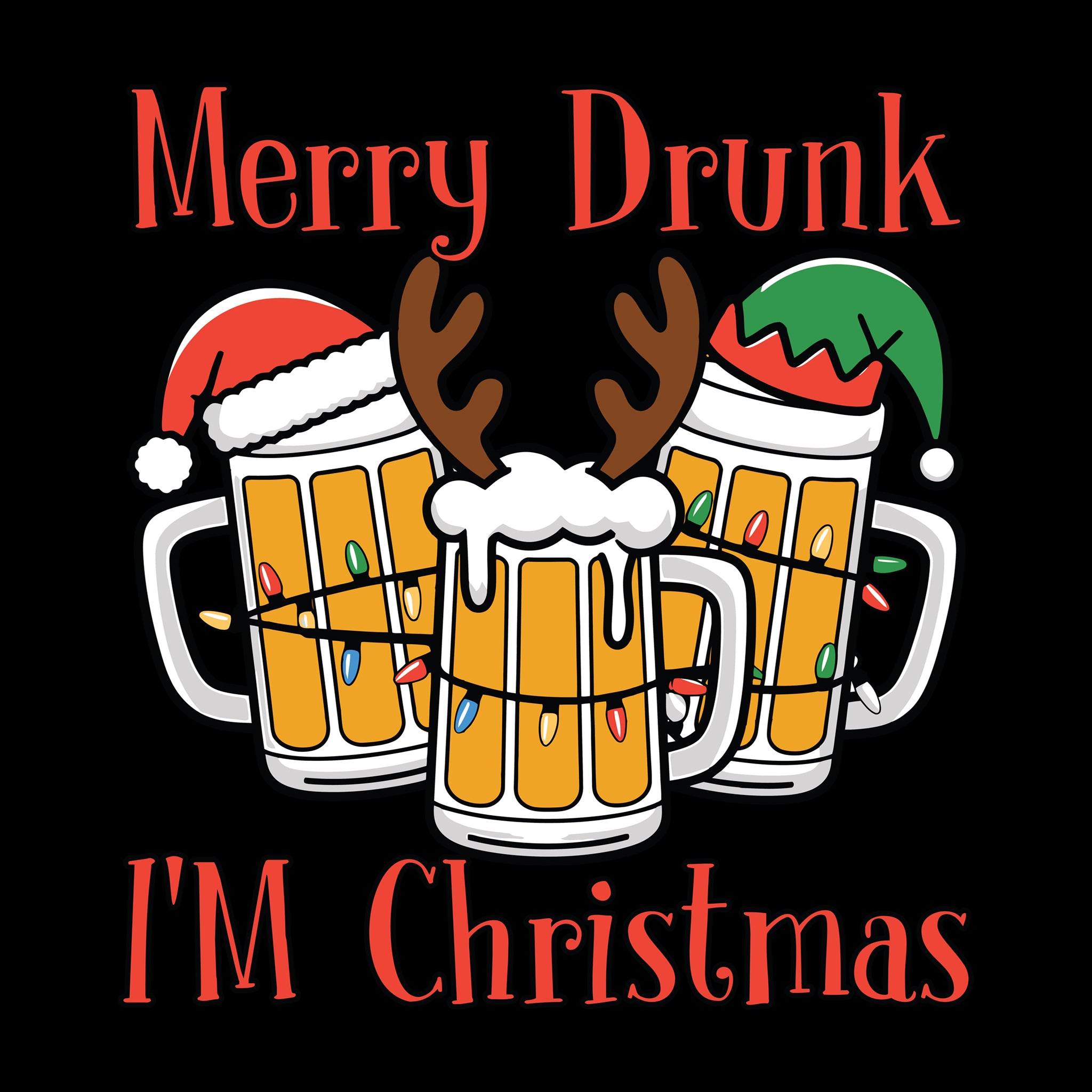 Merry Drunk I'm Christmas