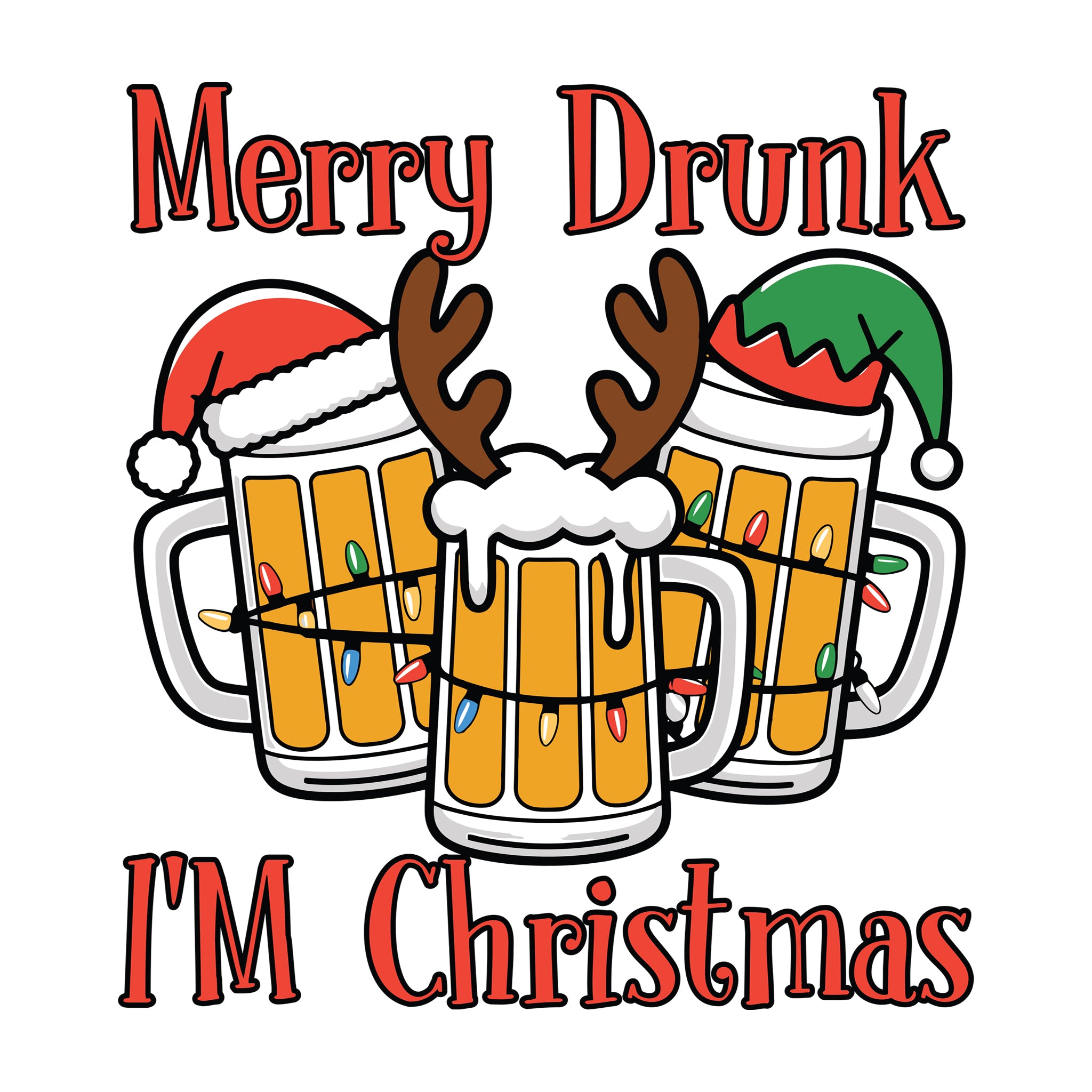 Merry Drunk I'm Christmas