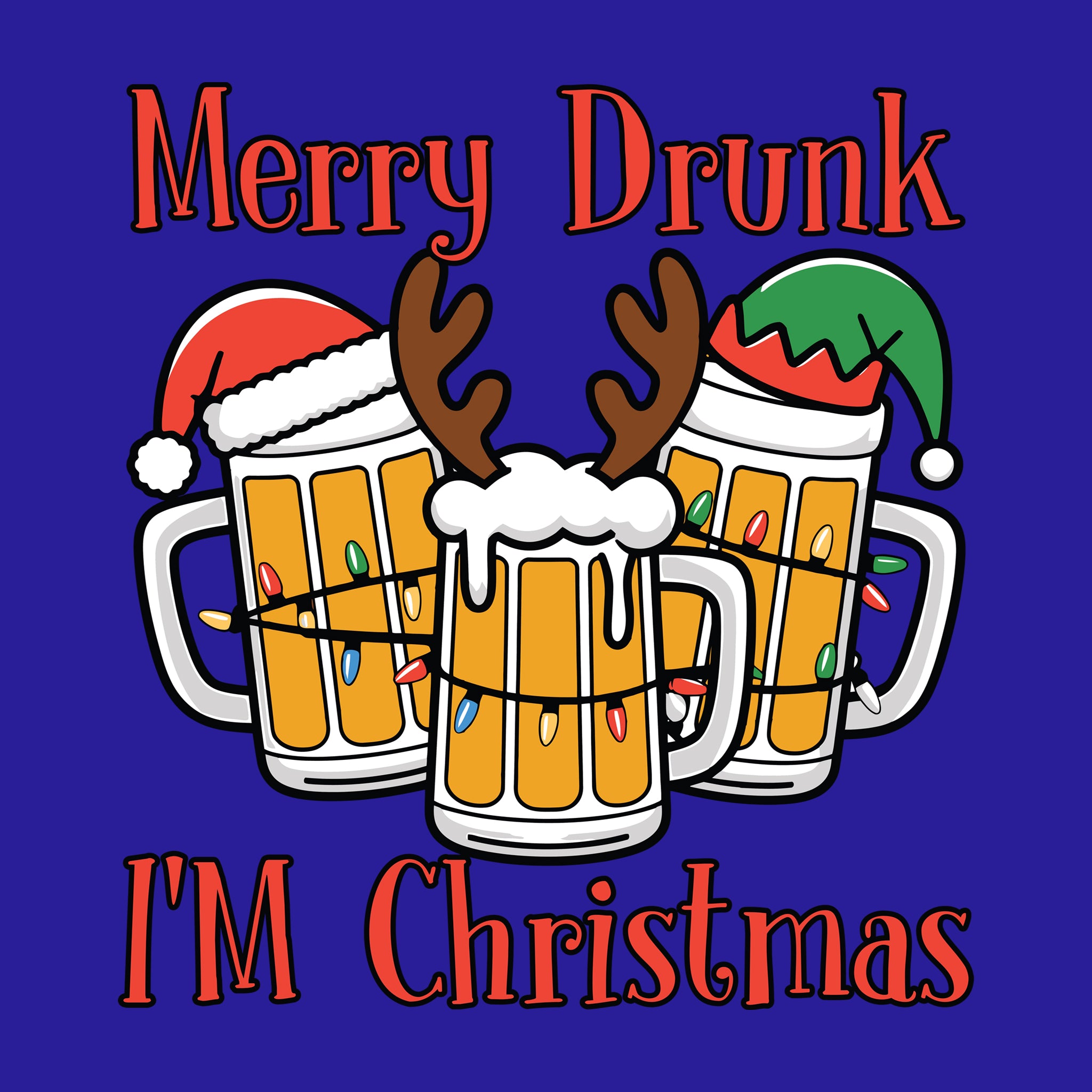 Merry Drunk I'm Christmas