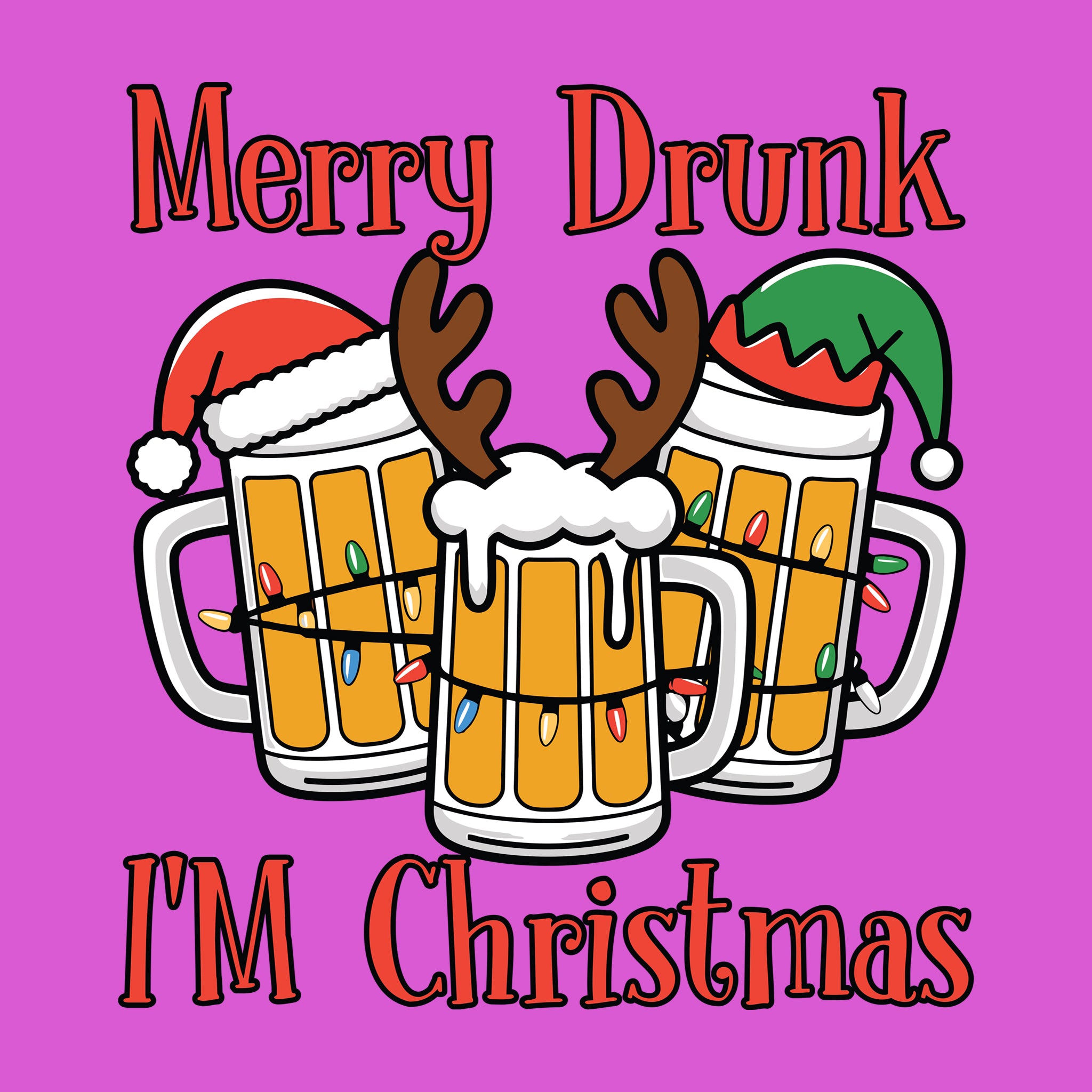 Merry Drunk I'm Christmas