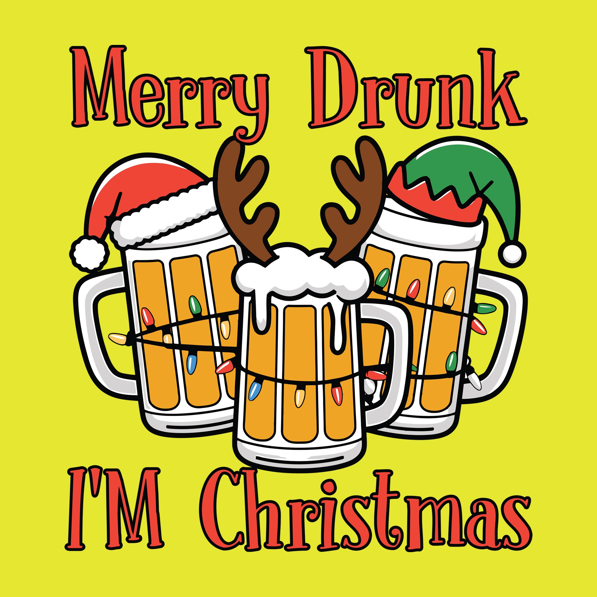 Merry Drunk I'm Christmas