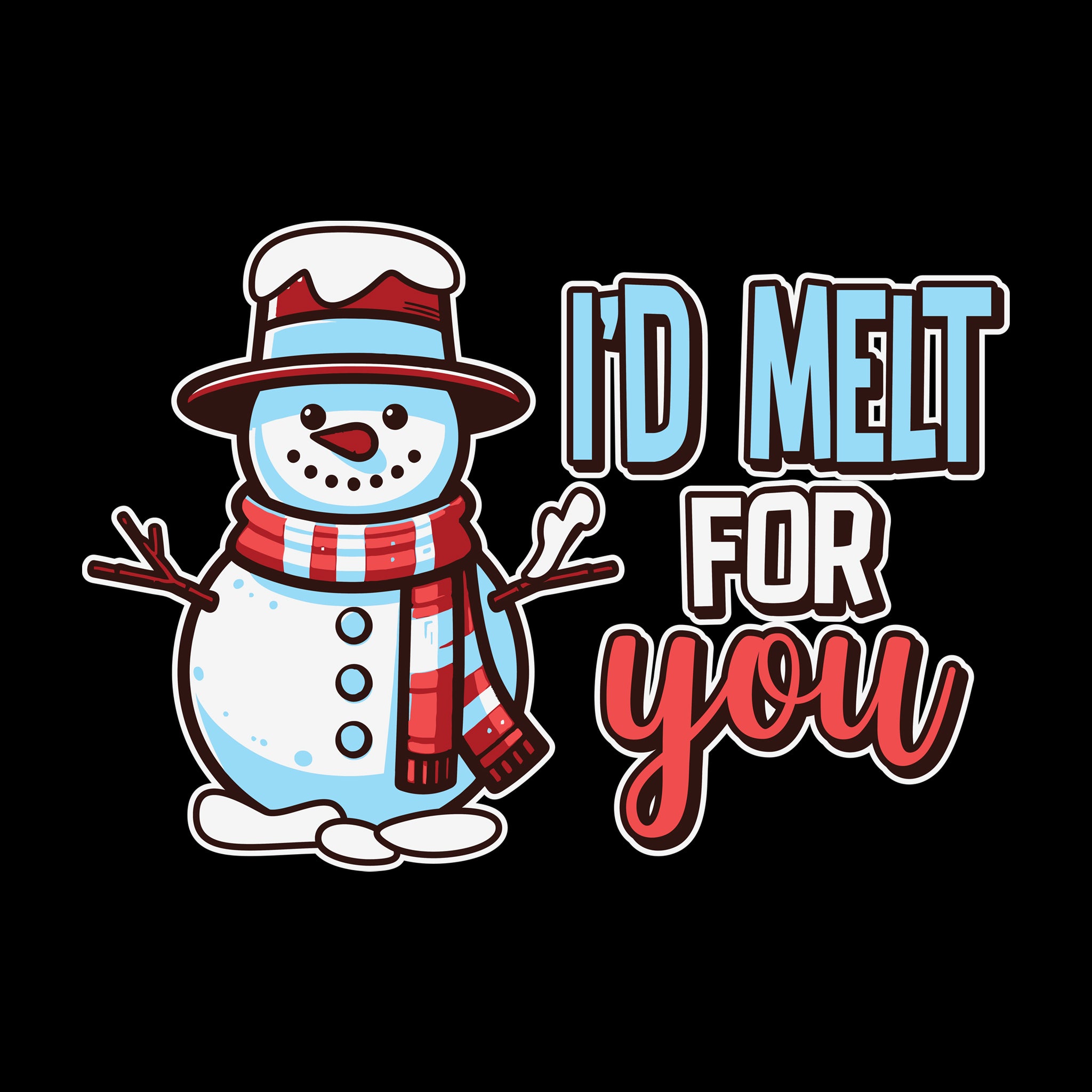 I'd Melt For You