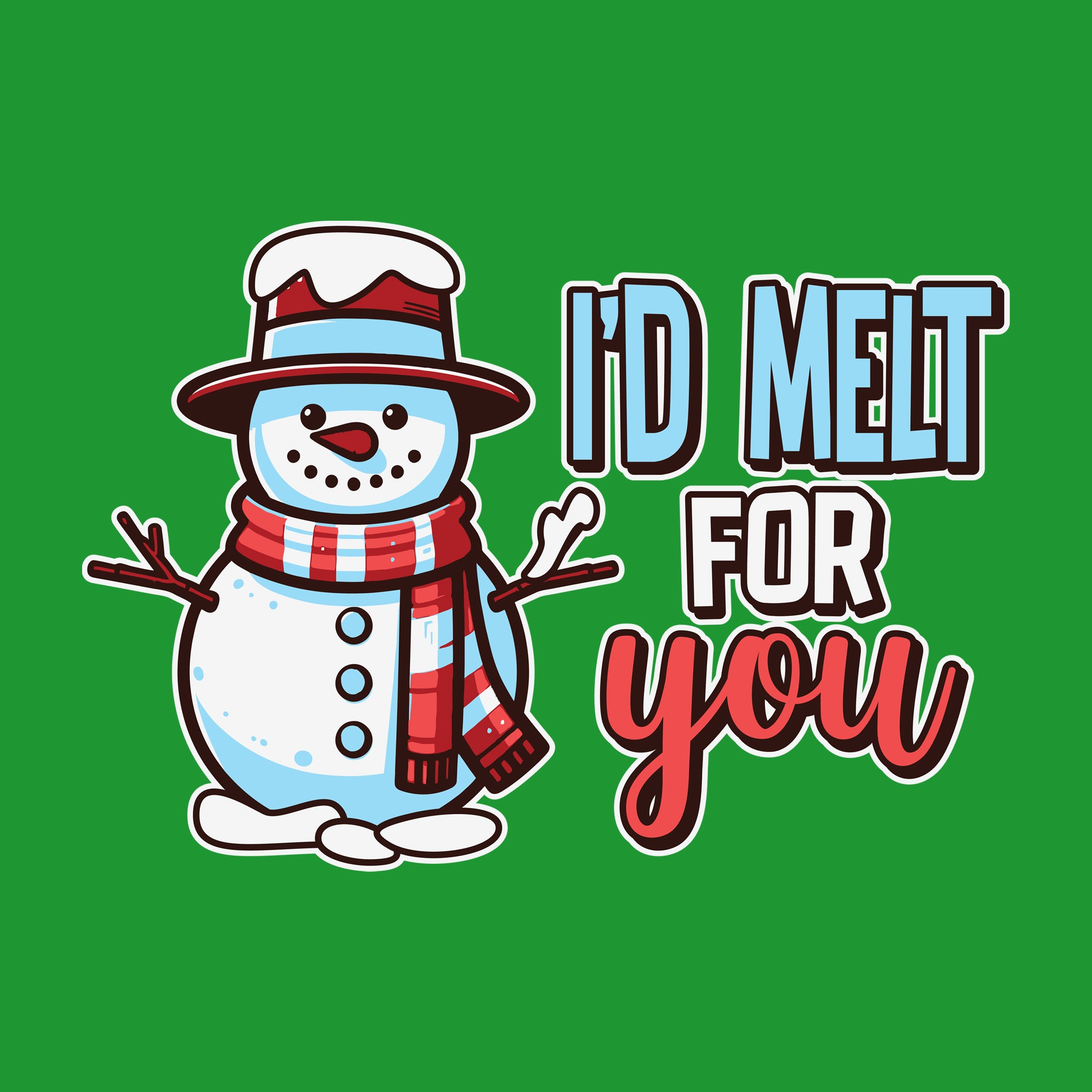 I'd Melt For You