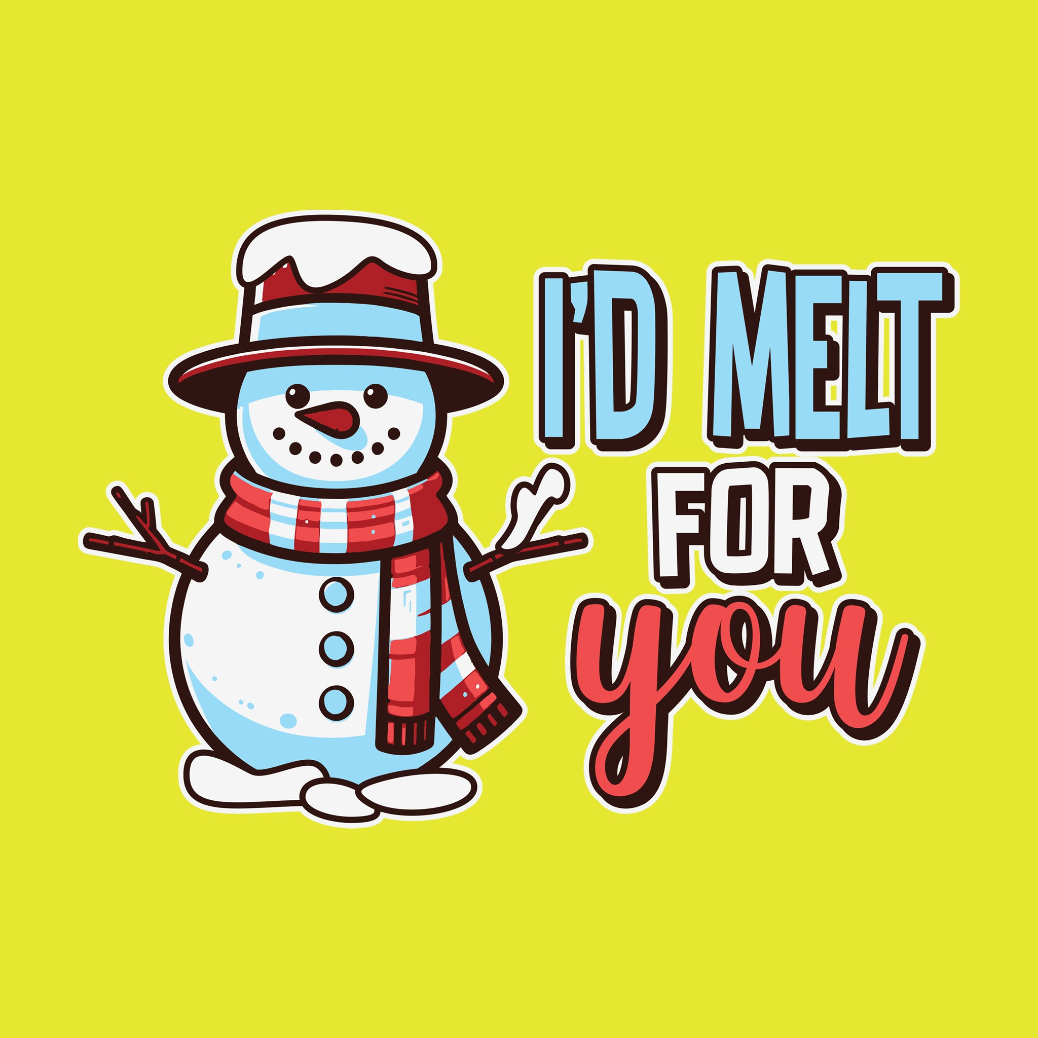 I'd Melt For You