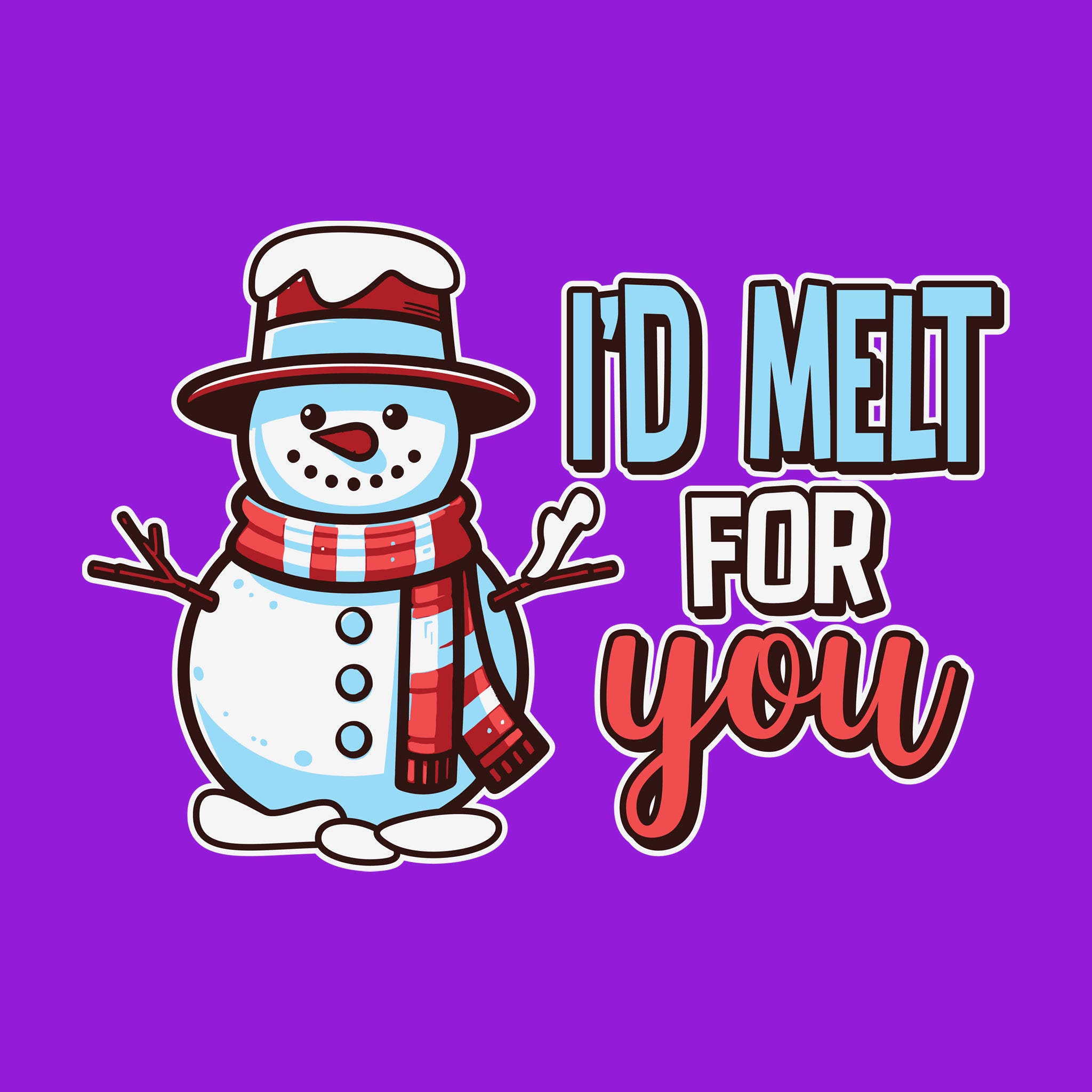 I'd Melt For You