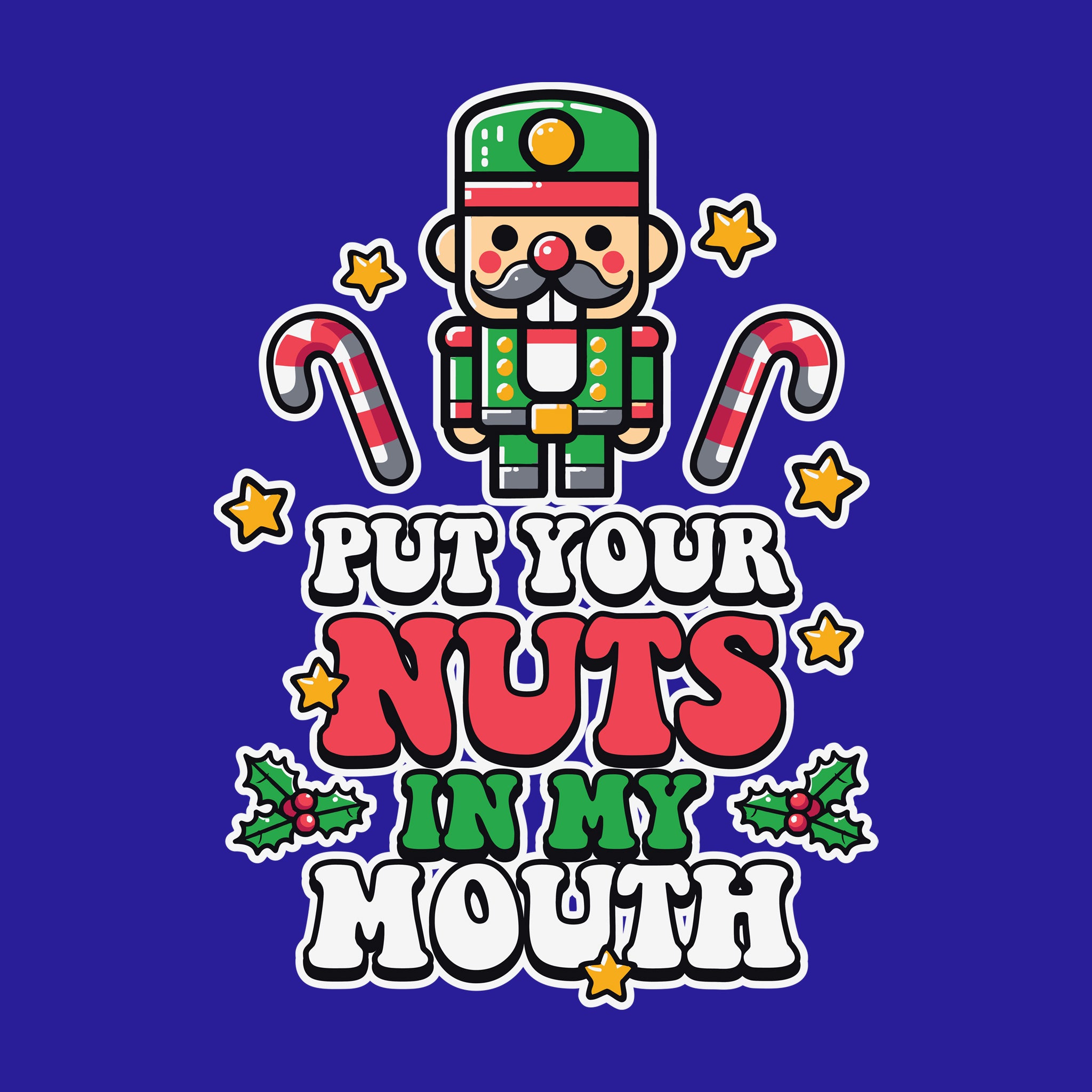 Put Your Nuts in My Mouth Nutcracker