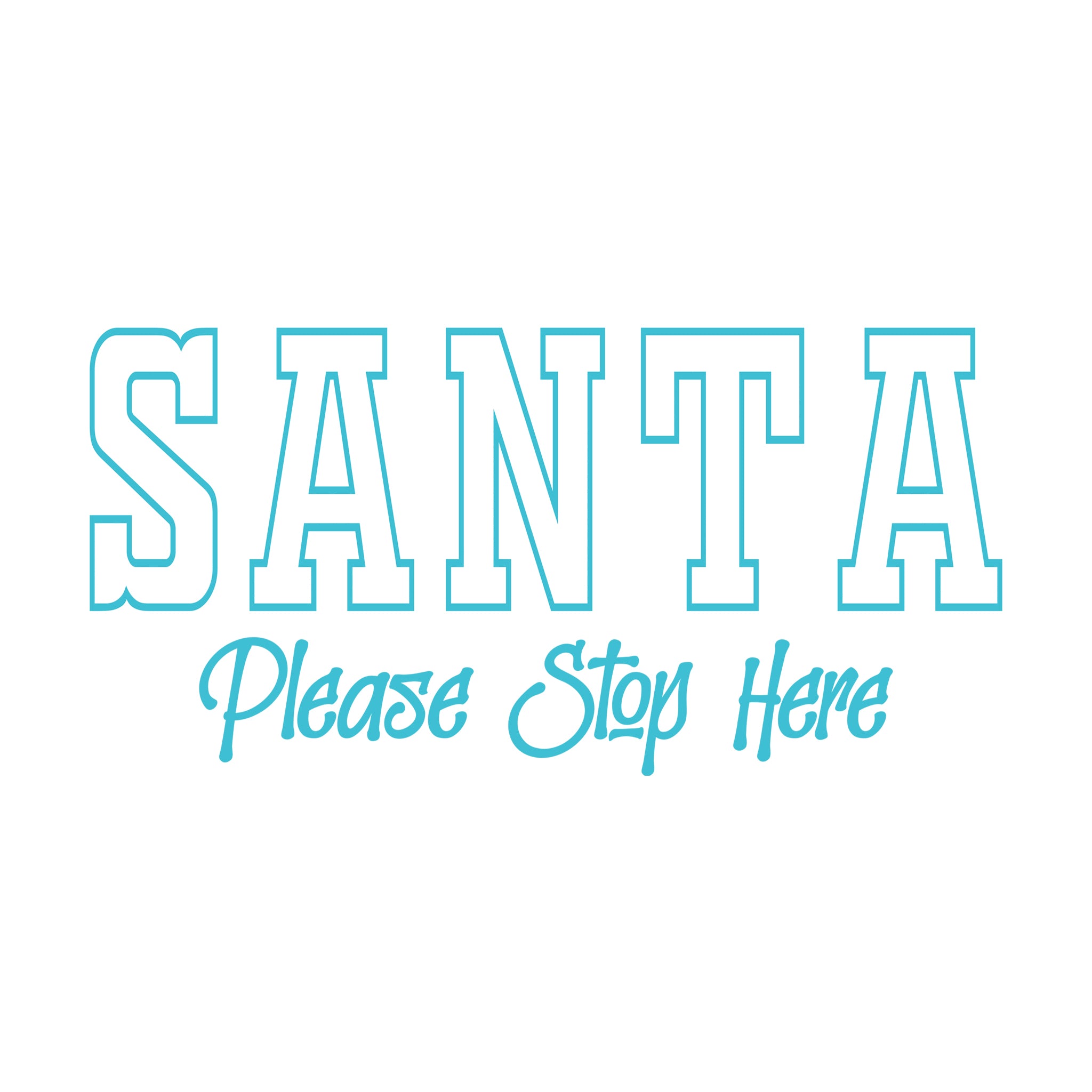 Santa Please Stop Here Halftone
