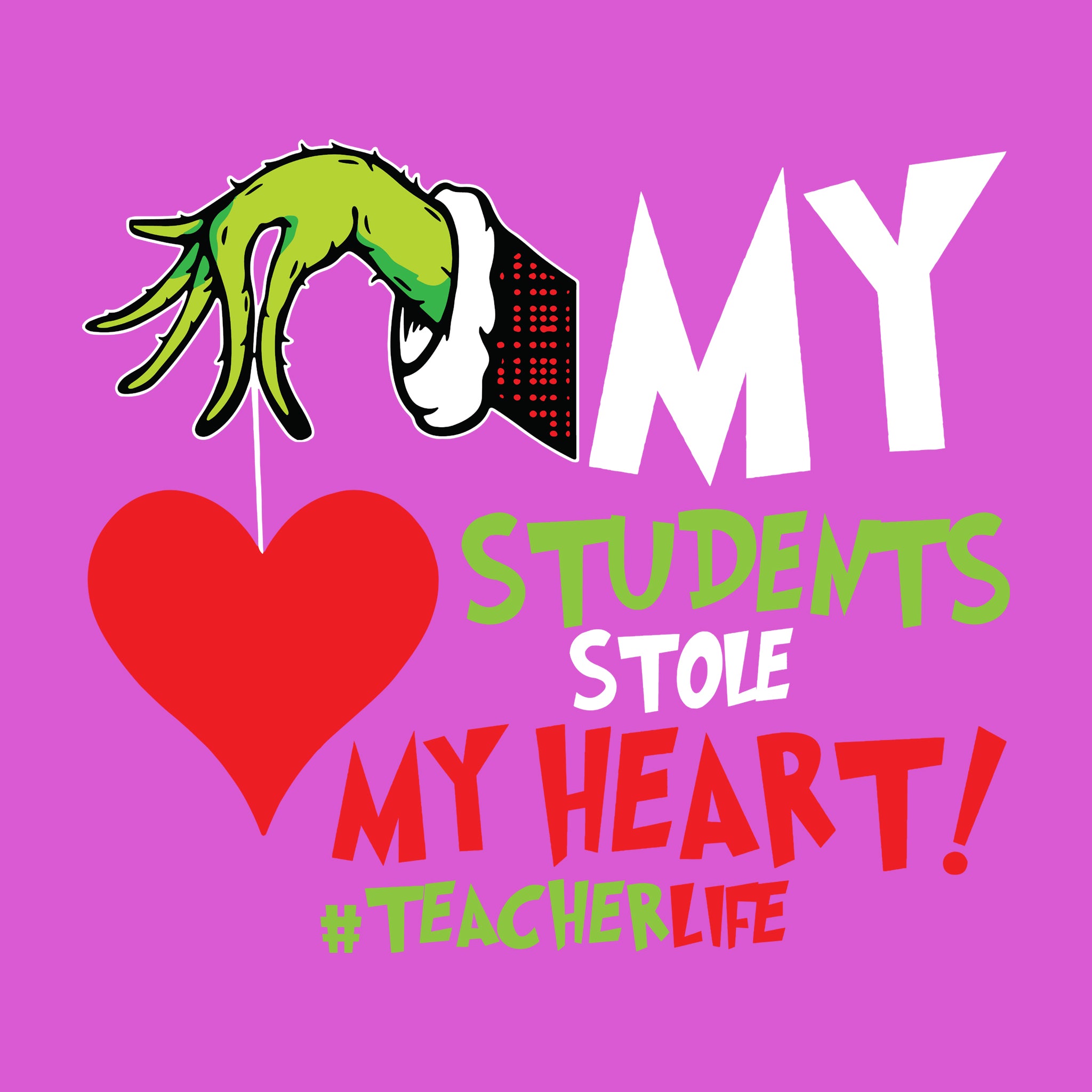 My Students Stole My Heart Grinch