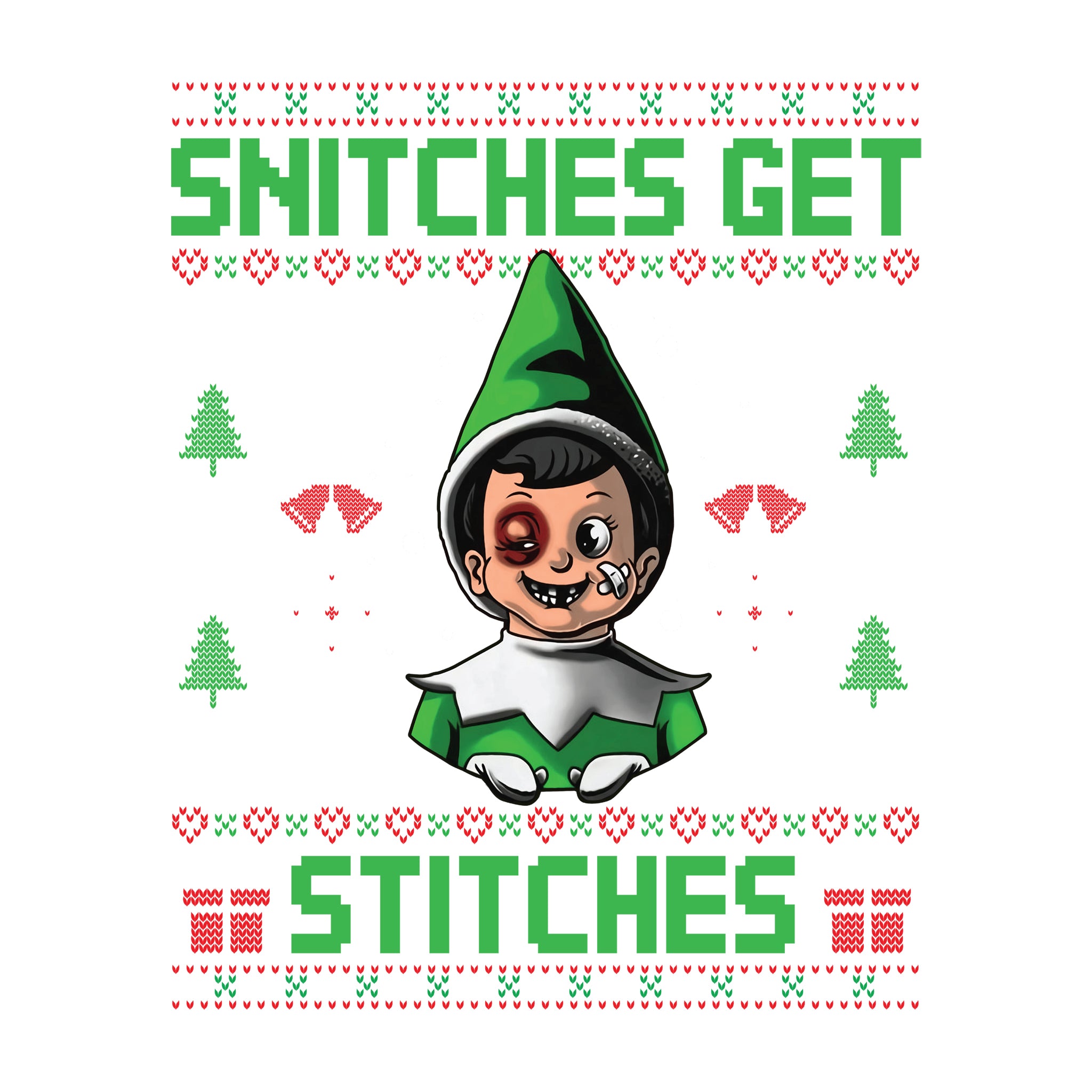Snitches Get Stitches Green