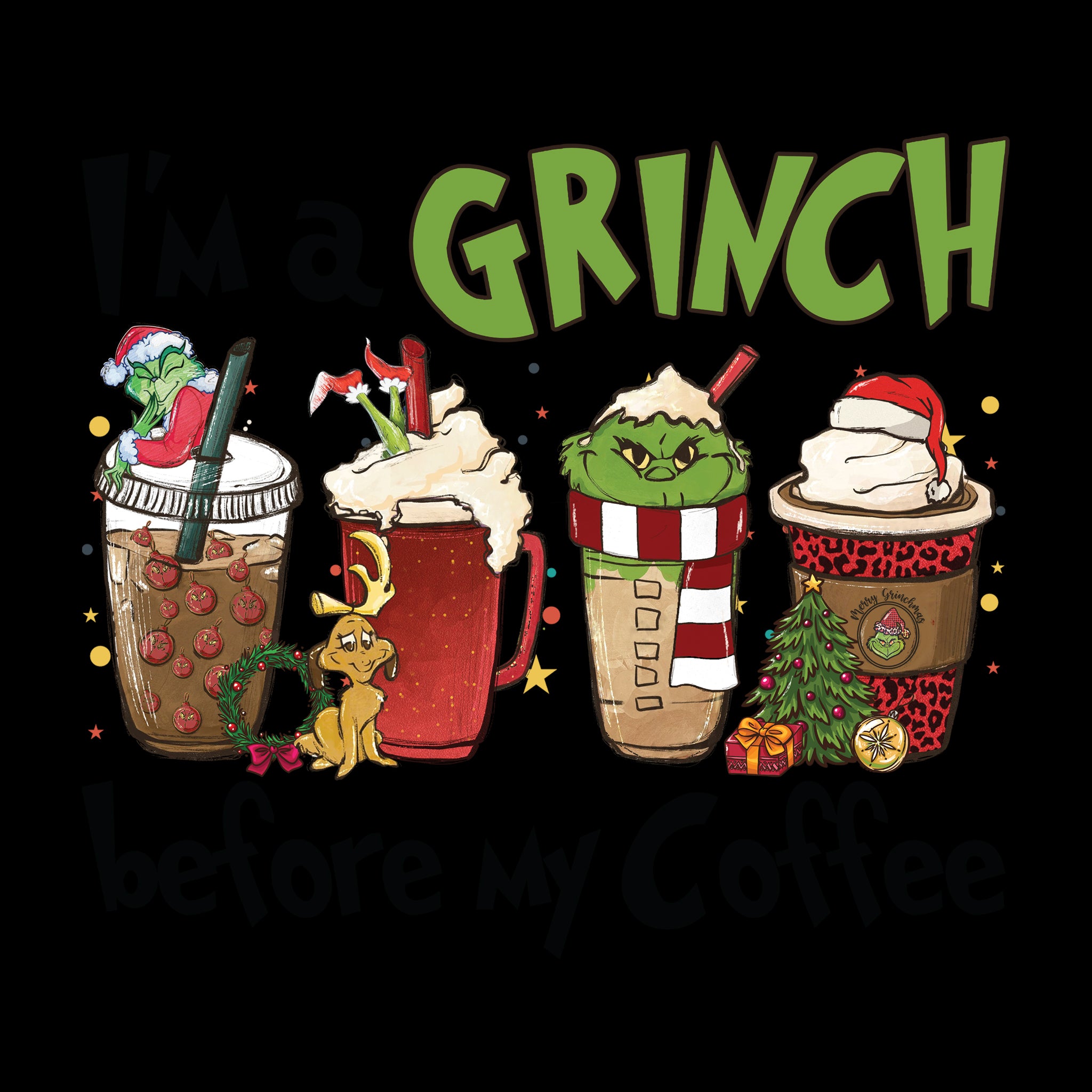 I'm a Grinch Before My Coffee