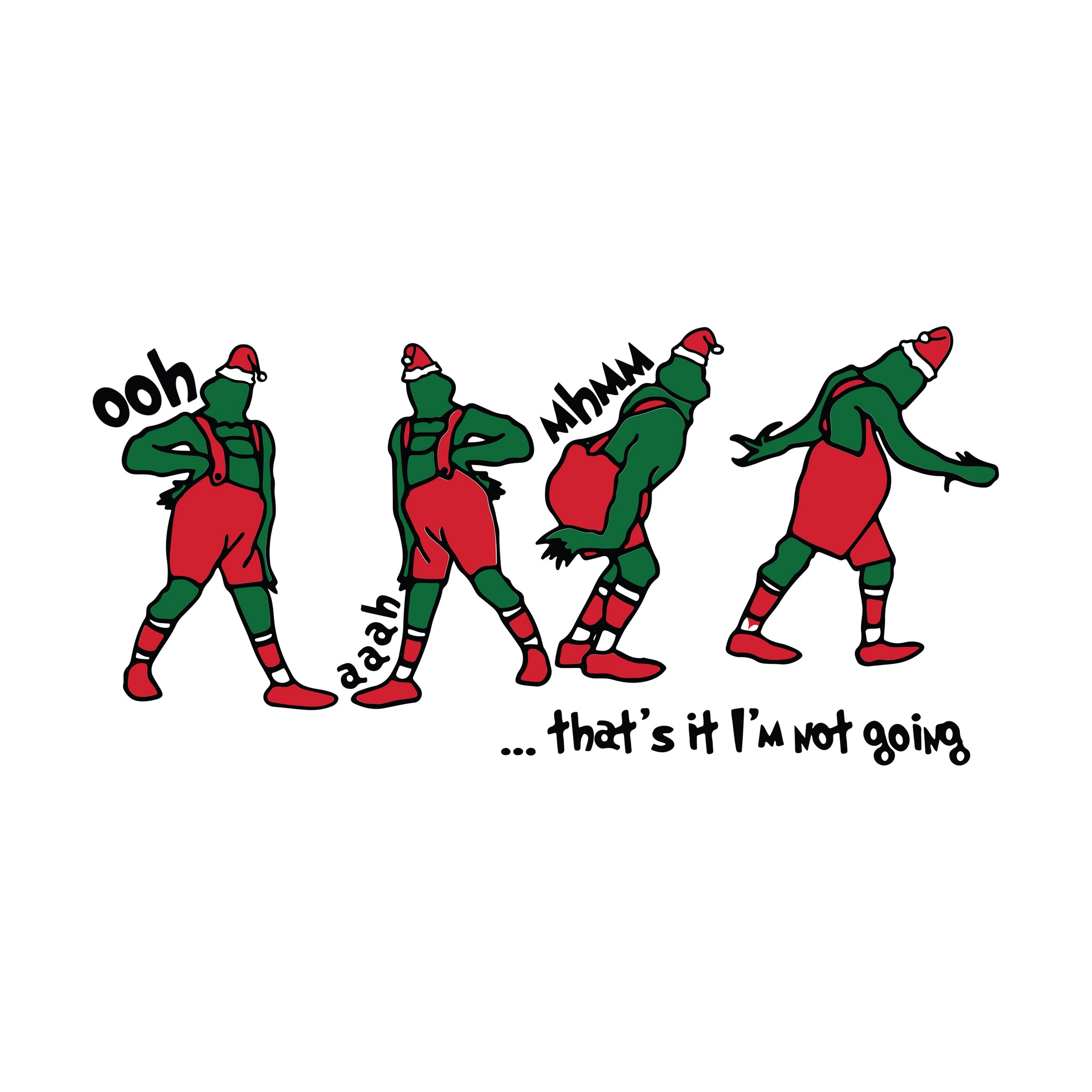 Grinch That's It I'm Not Going