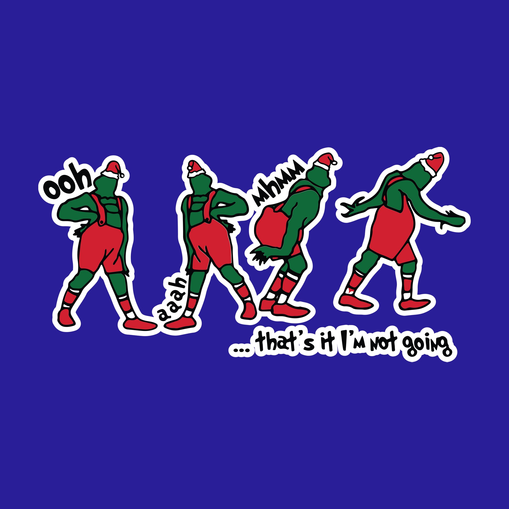 Grinch That's It I'm Not Going