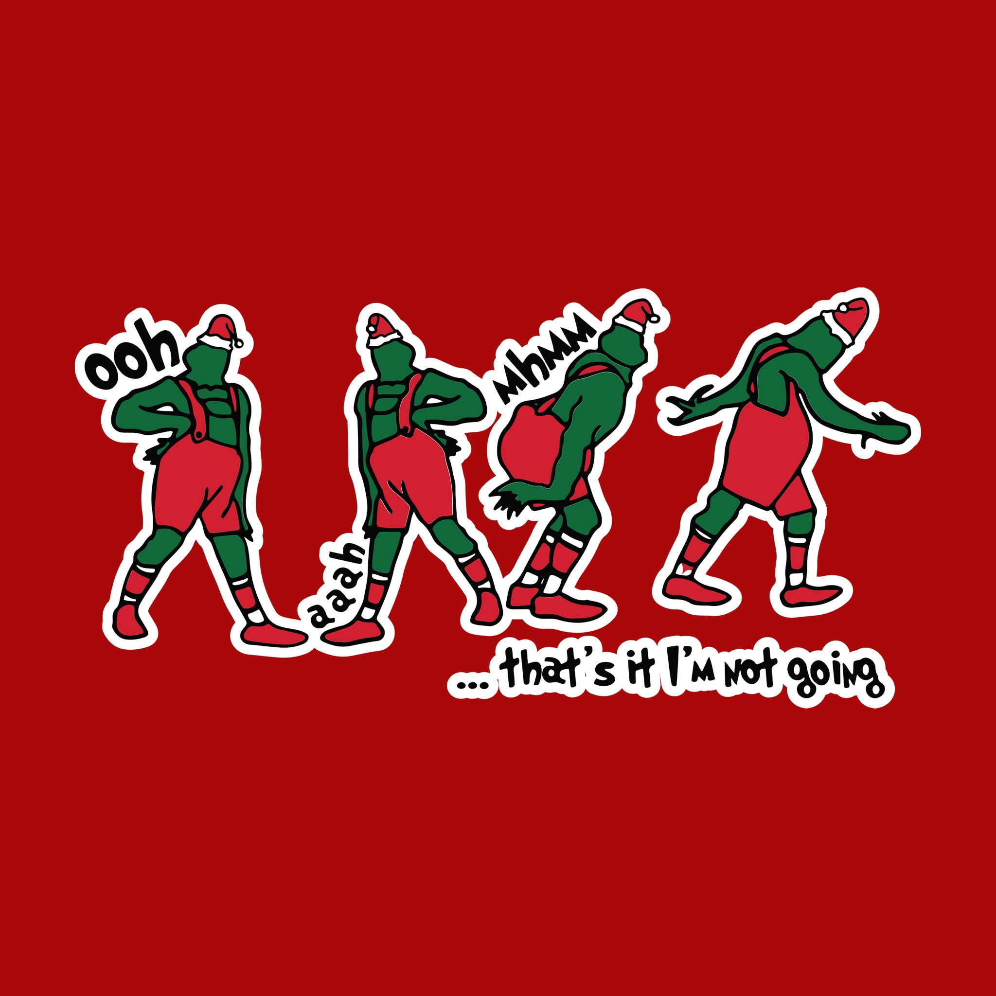 Grinch That's It I'm Not Going